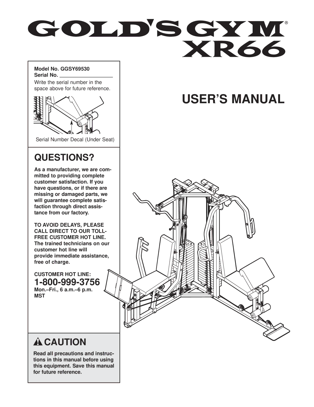 Gold's Gym manual Questions?, Model No. GGSY69530 Serial No, Customer HOT Line, Mon.-Fri., 6 a.m.-6 p.m, Mst 