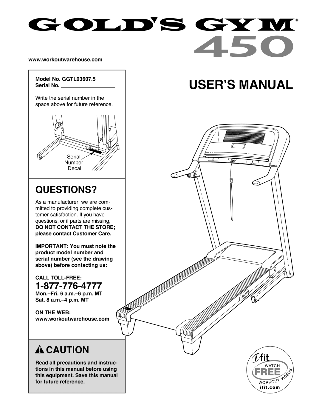 Gold's Gym manual Questions?, Model No. GGTL03607.5 Serial No, Mon.-Fri a.m.-6 p.m. MT Sat a.m.-4 p.m. MT, On the WEB 