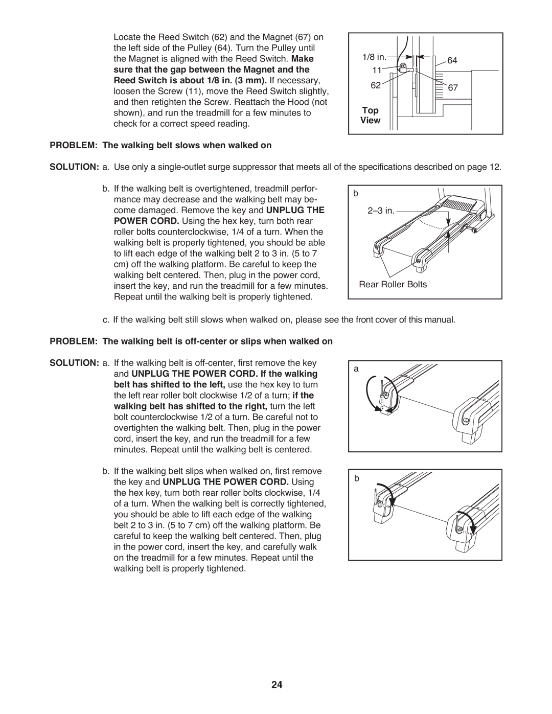 Gold's Gym GGTL04607.1 Top, View Problem The walking belt slows when walked on, Unplug the Power CORD. If the walking 