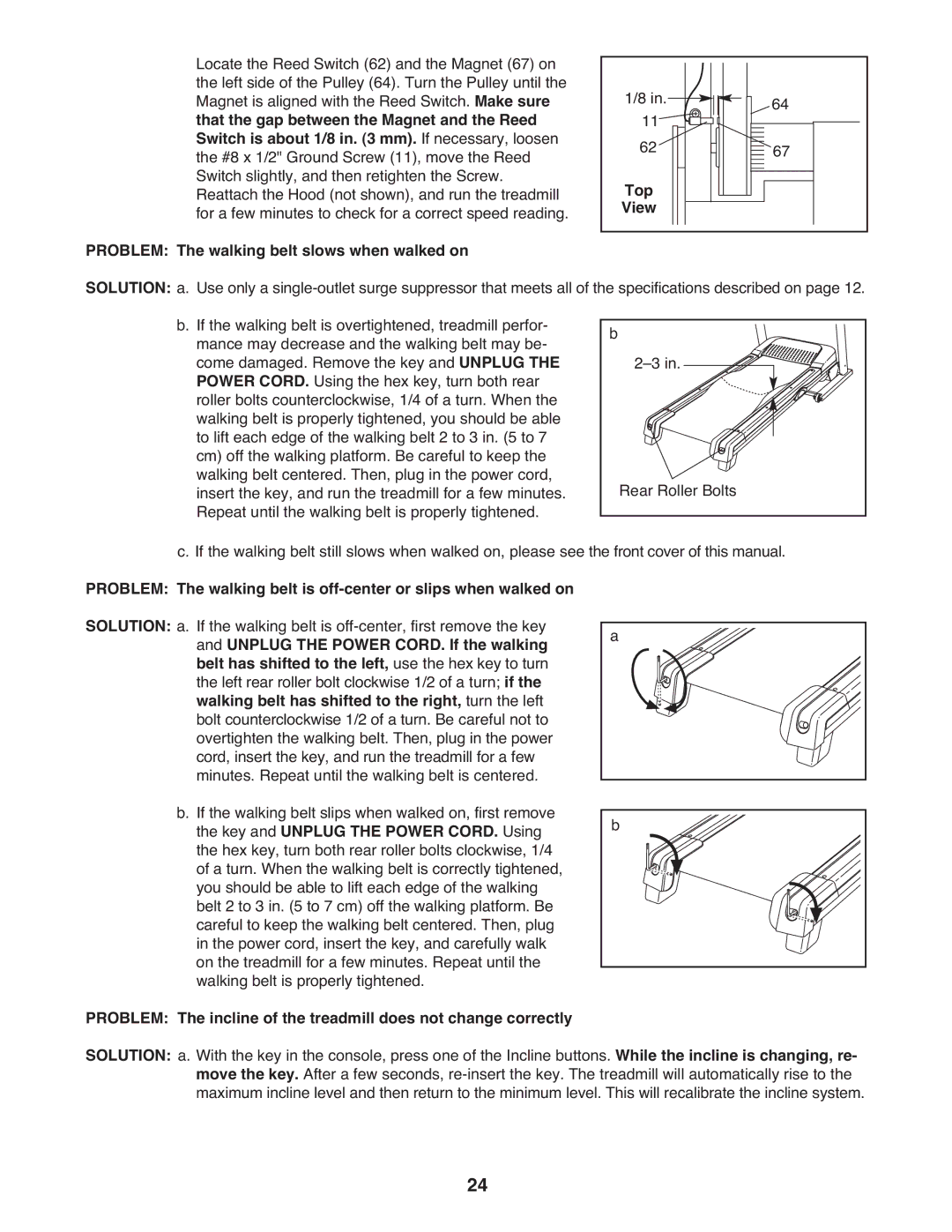 Gold's Gym GGTL04607.2, 550 Top, View Problem The walking belt slows when walked on, Key and Unplug the Power CORD. Using 