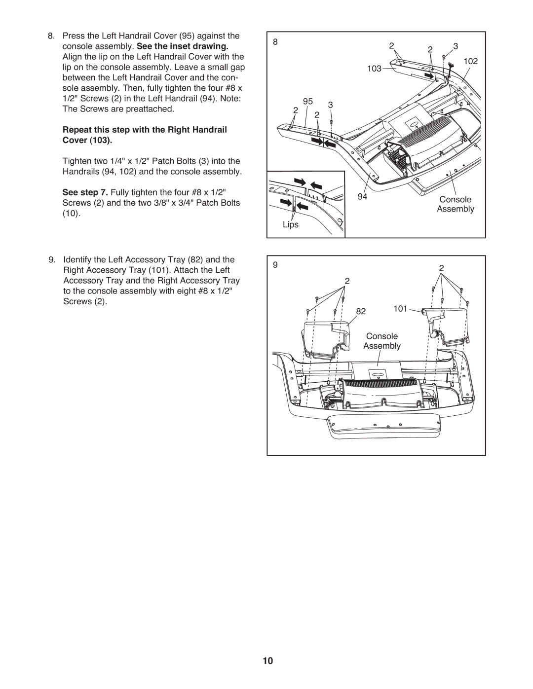 Gold's Gym GGTL07809.0 manual Console assembly. See the inset drawing, Repeat this step with the Right Handrail Cover 