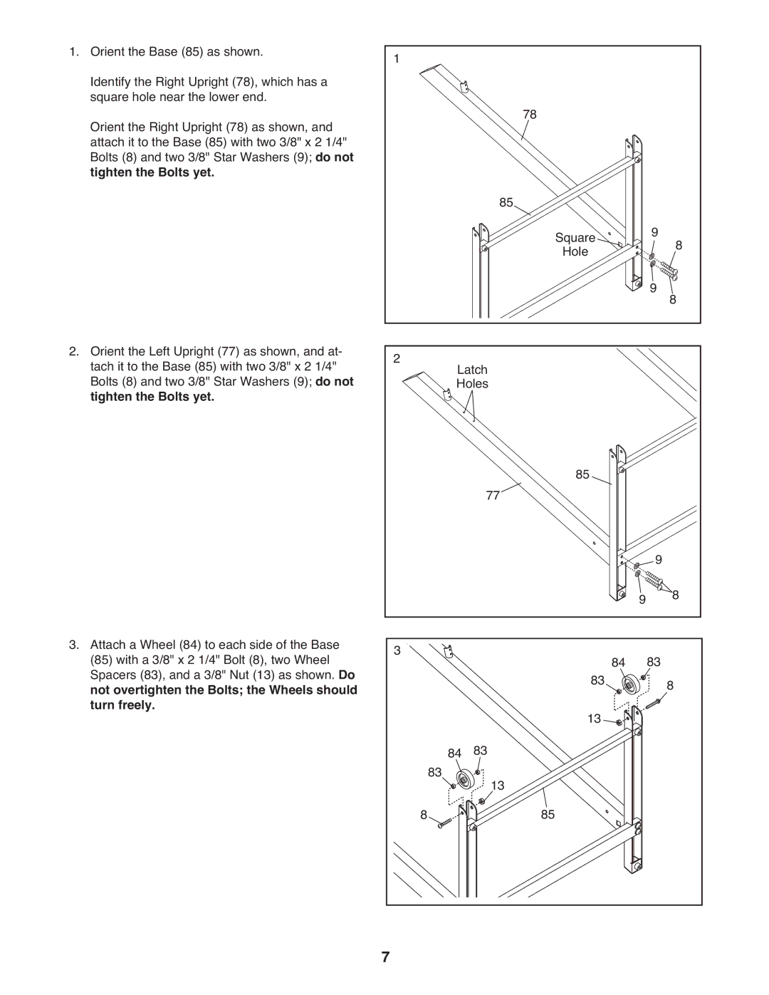 Gold's Gym GGTL39608.0 manual Tighten the Bolts yet, Not overtighten the Bolts the Wheels should Turn freely 