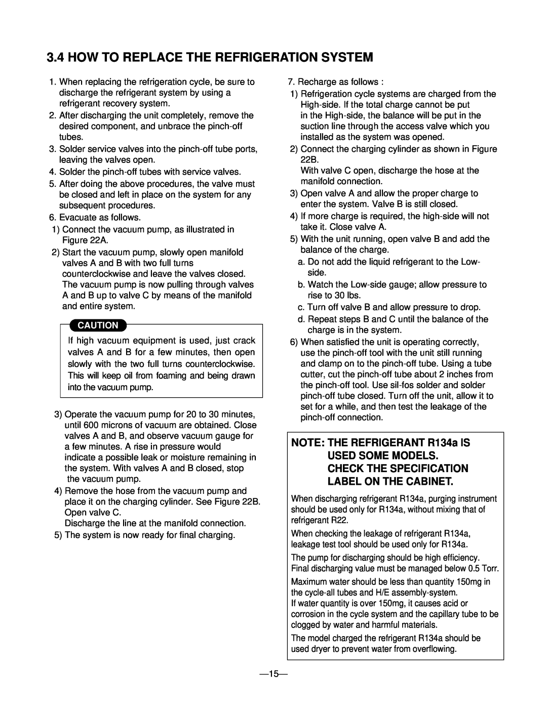 Goldstar DHA4012DL, DHA5012DL, DH5010B, DHA3012DL How To Replace The Refrigeration System, NOTE THE REFRIGERANT R134a IS 