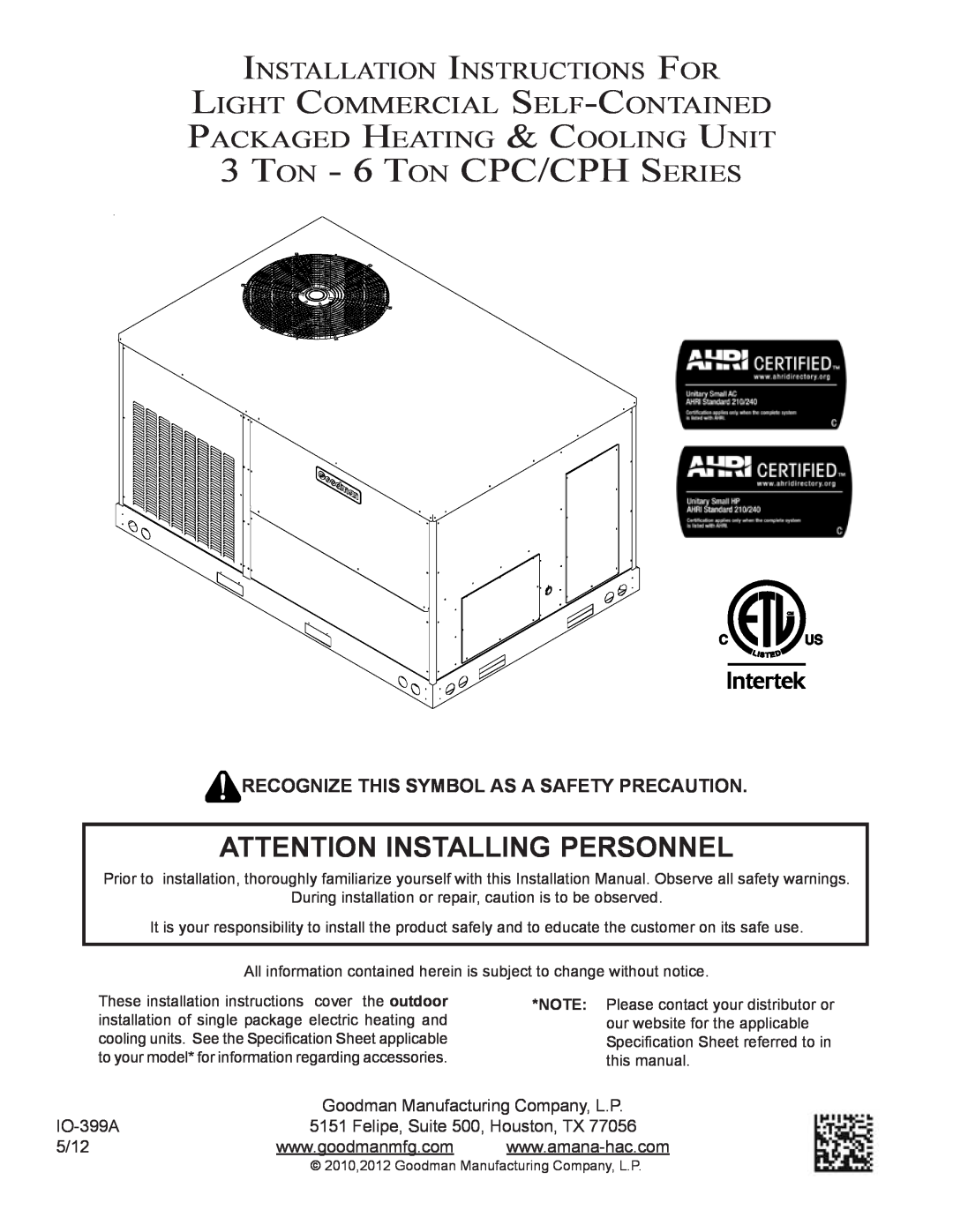 Goodman Mfg installation instructions TON - 6 TON CPC/CPH SERIES, Attention Installing Personnel, IO-399A, 5/12 