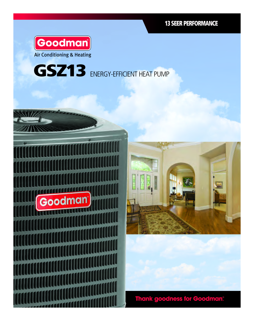 Goodman Mfg ENERGY-EFFICIENT HEAT PUMP manual GSZ13 ENERGY-EFFICIENTHEAT PUMP, Seer Performance 