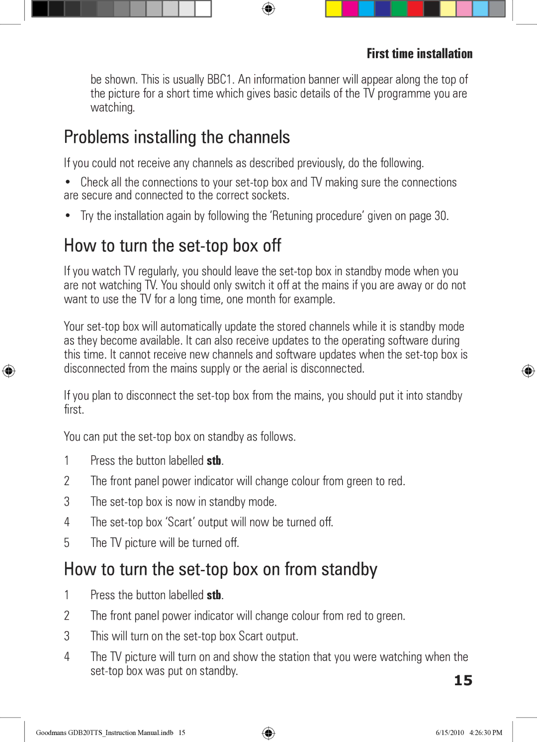 Goodmans GDB20TTS Problems installing the channels, How to turn the set-top box off, Set-top box was put on standby 