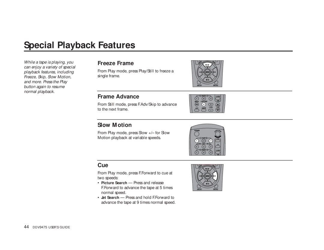 GoVideo DDV9475 manual Special Playback Features, Freeze Frame, Frame Advance, Slow Motion, Cue 