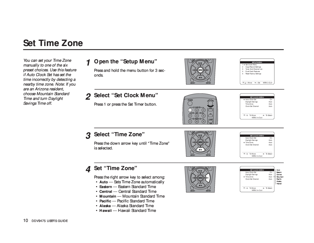 GoVideo DDV9475 manual Set Time Zone, Select “Time Zone”, Set “Time Zone”, Open the “Setup Menu”, Select “Set Clock Menu” 
