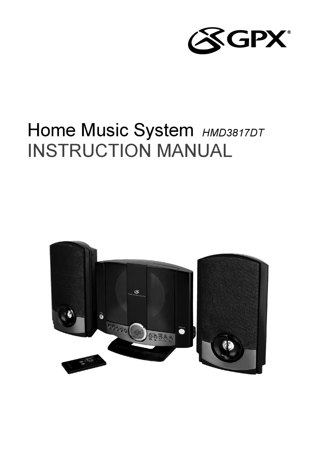 GPX HM3817 instruction manual Home Music System HMD3817DT 