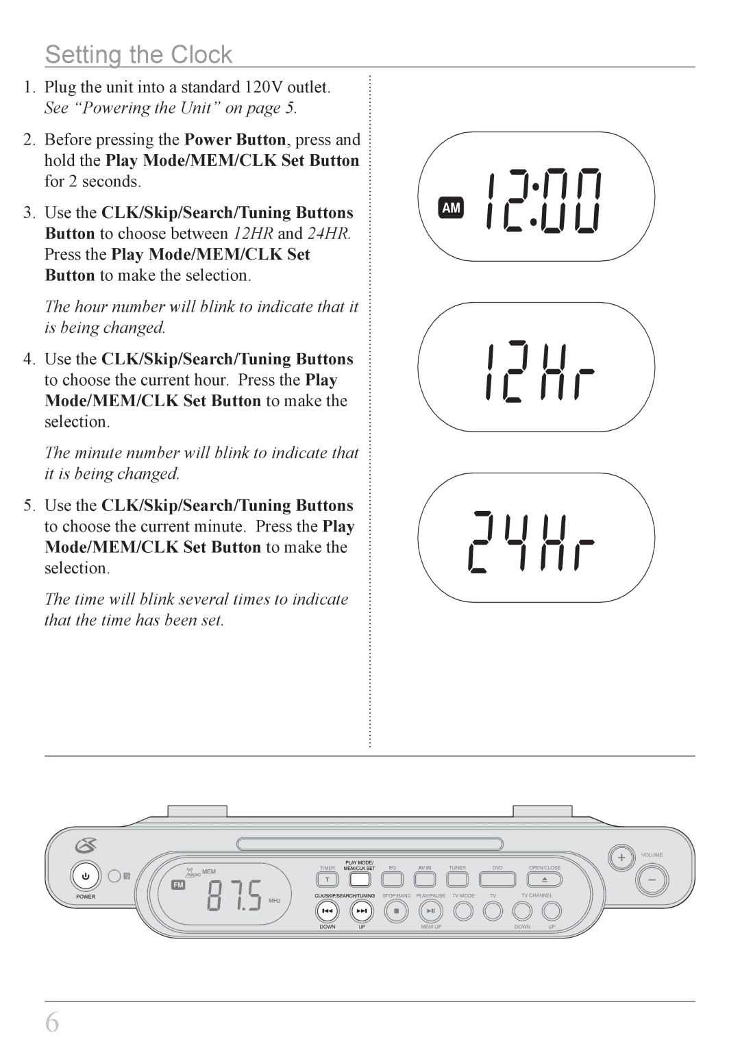 GPX KCLD8887DT instruction manual Setting the Clock, Hour number will blink to indicate that it is being changed 