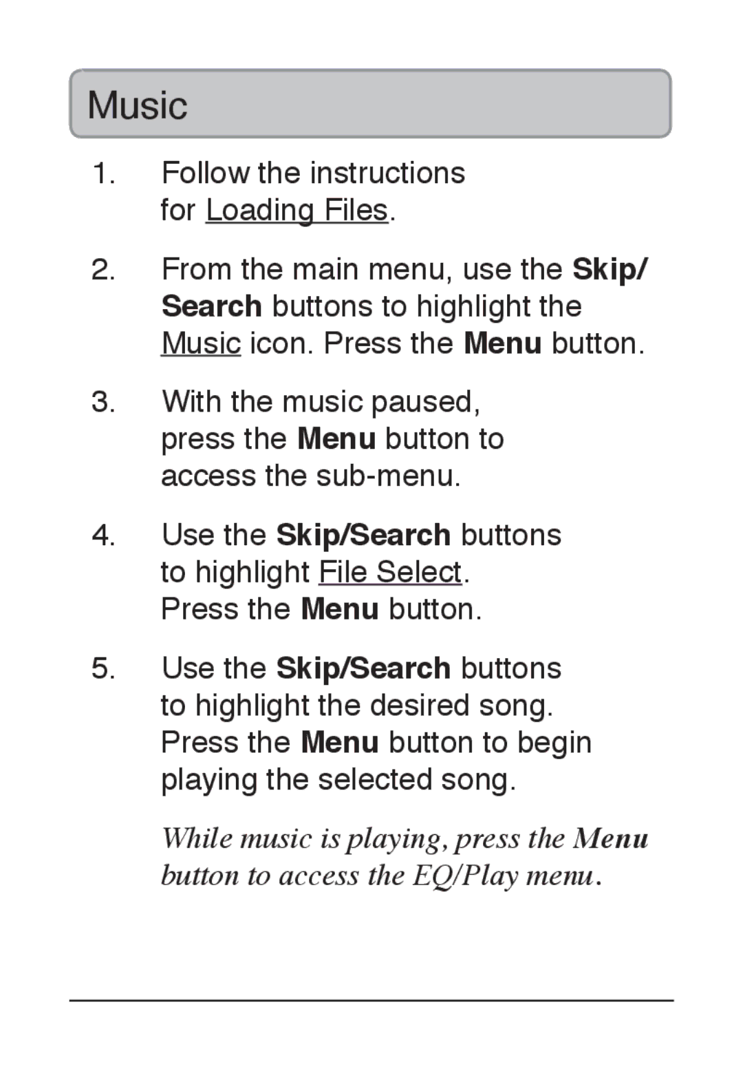 GPX ML861 manual Music, Follow the instructions for Loading Files 