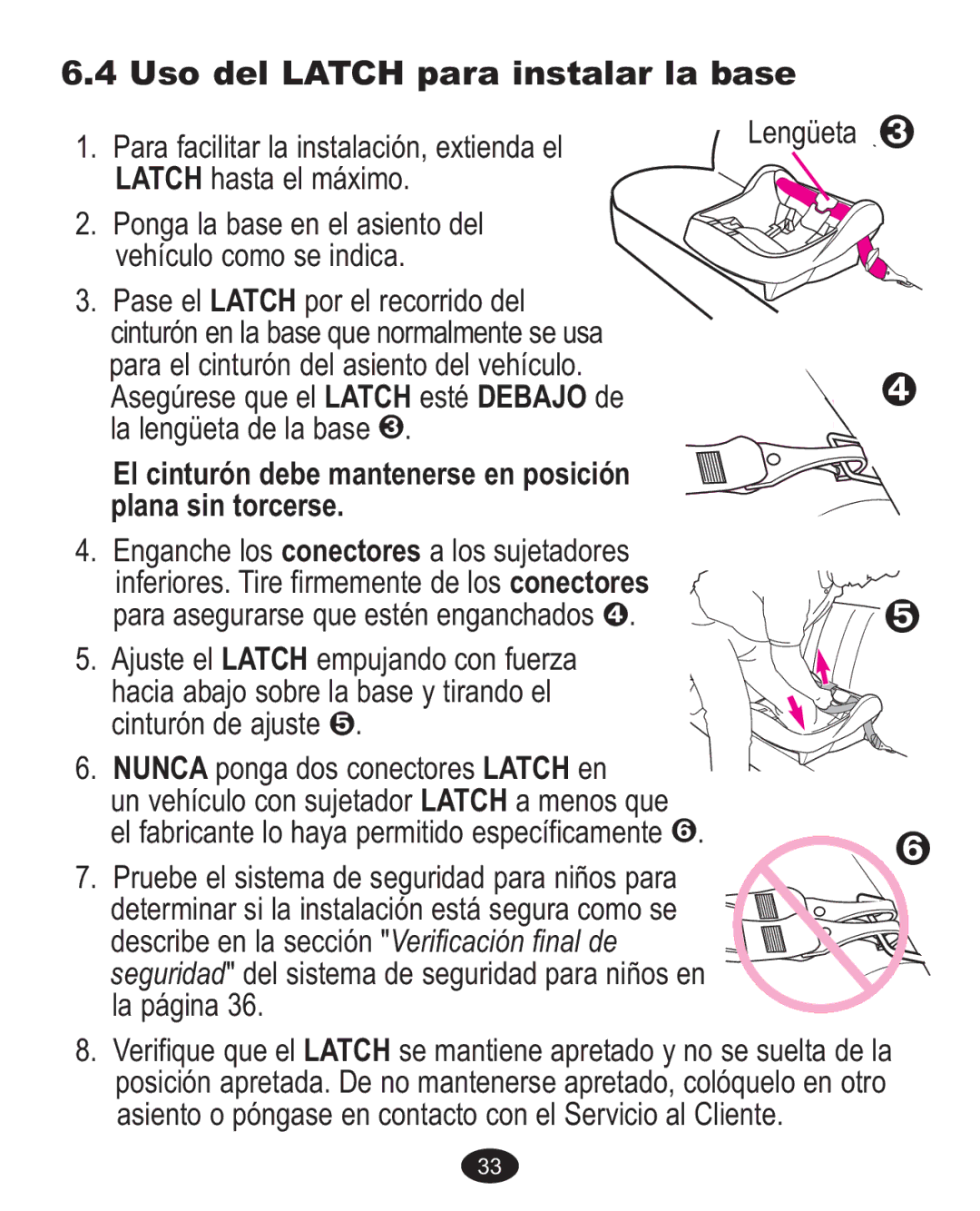 Graco 1750026, 1756483 Uso del Latch para instalar la base, El cinturón debe mantenerse en posición Plana sin torcerse 