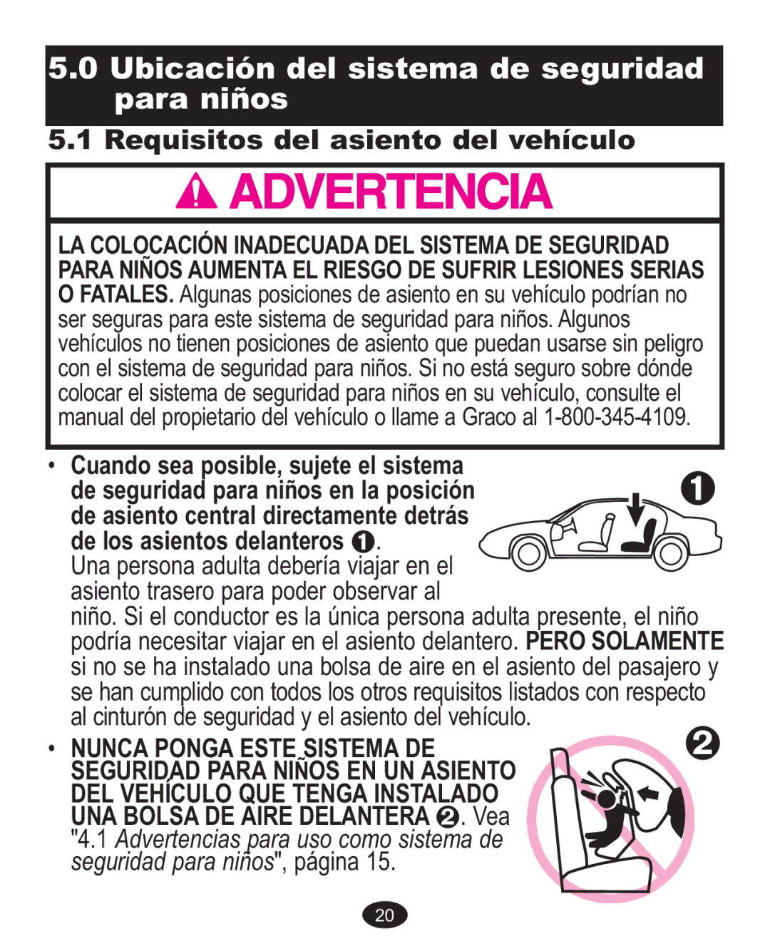 Graco 1756483, 1750026, 1760818, 1757816 Ubicación del sistema de seguridad para niños, Nunca Ponga Este Sistema DE 