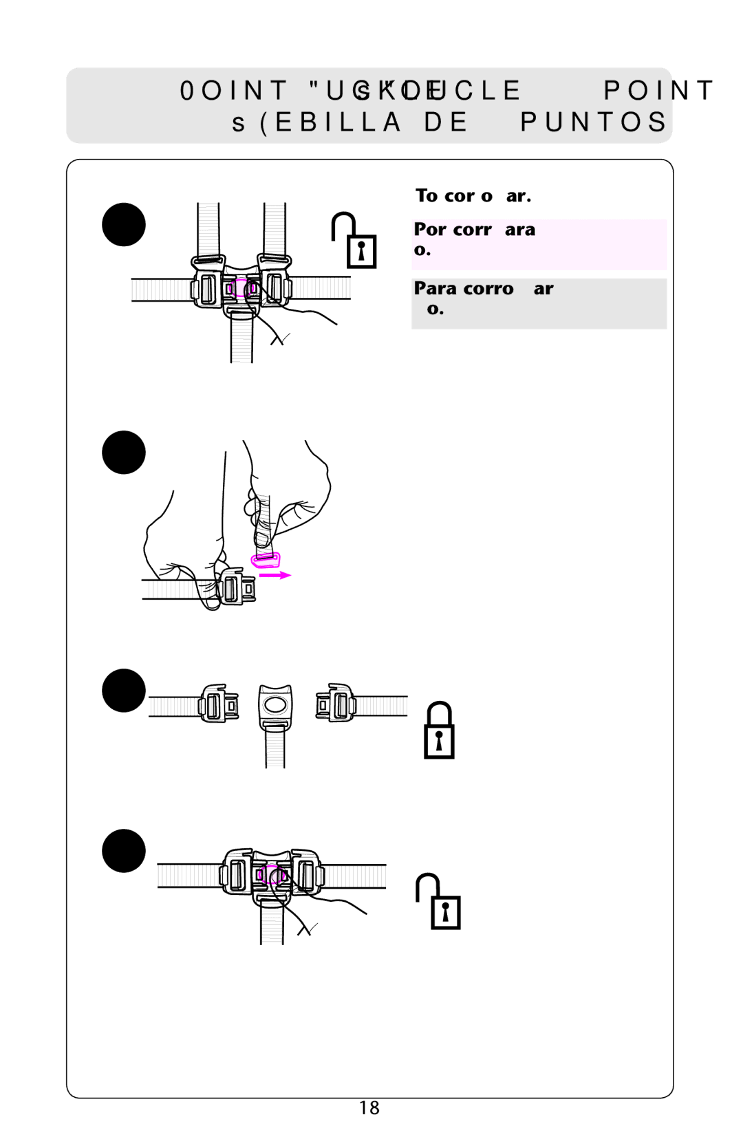 Graco 1762856 owner manual Point Buckle Boucle à 3 point Hebilla de 3 puntos 