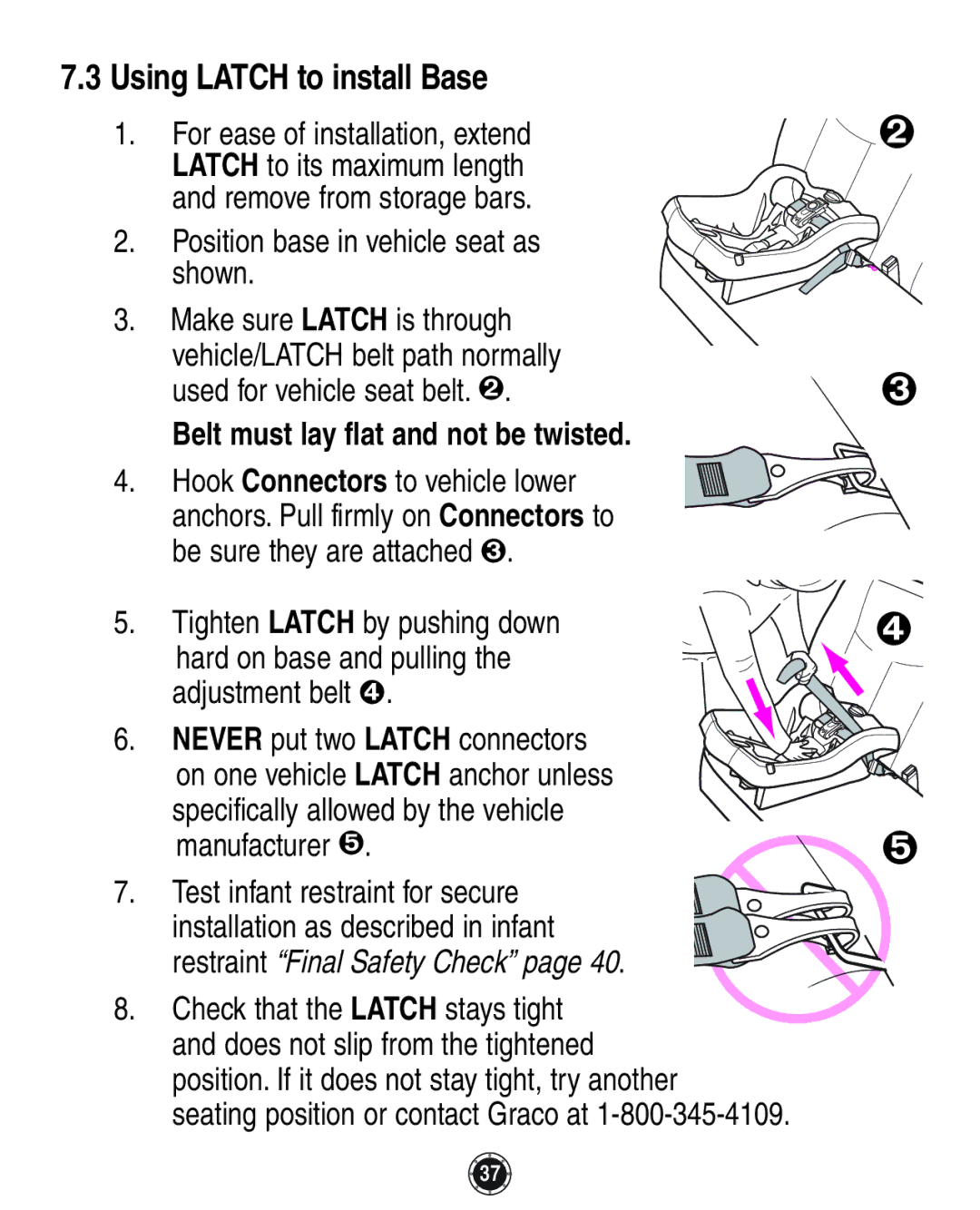 Graco 1762856 owner manual Using Latch to install Base, Belt must lay flat and not be twisted 