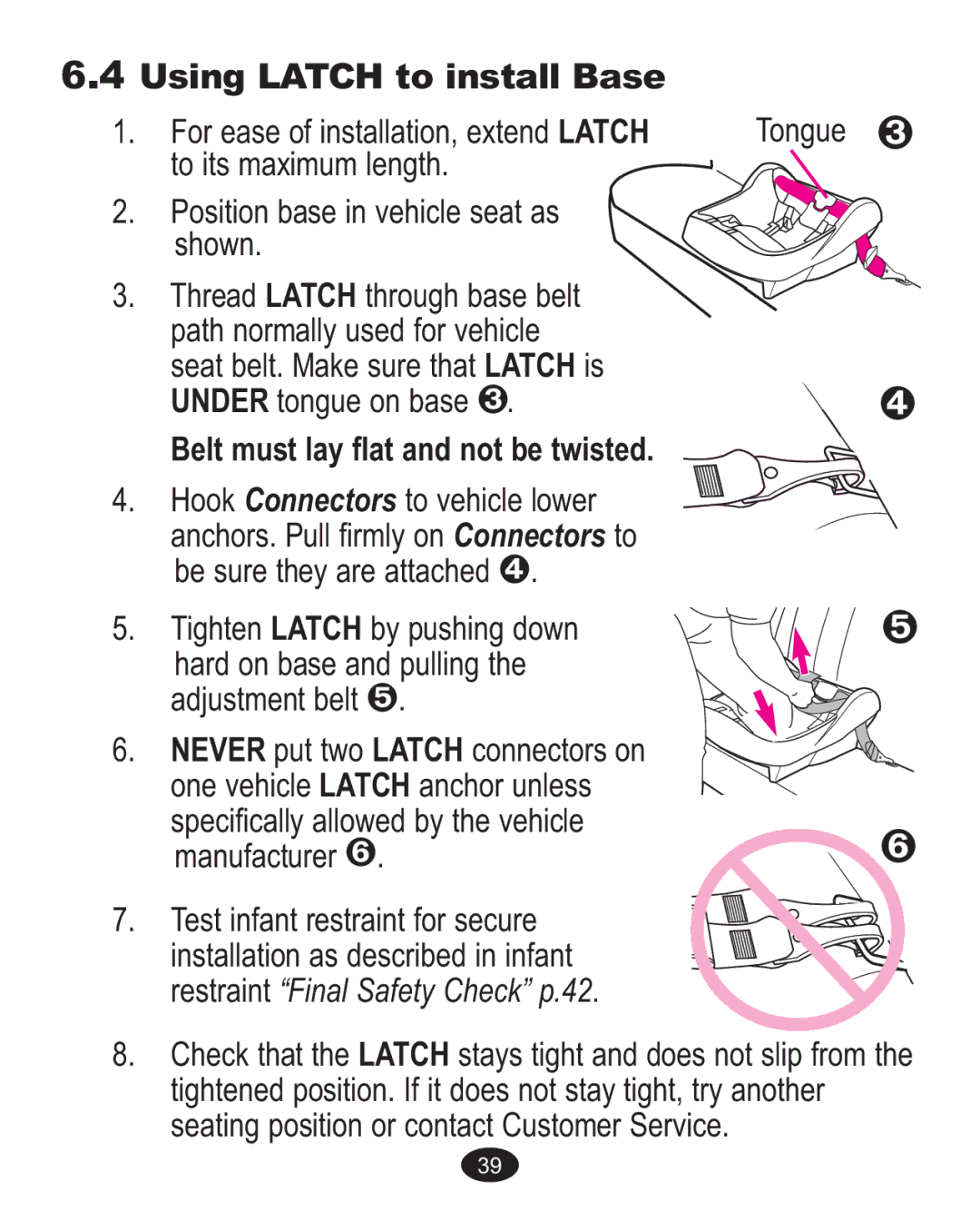 Graco 1763001 manual Using Latch to install Base, Belt must lay flat and not be twisted 