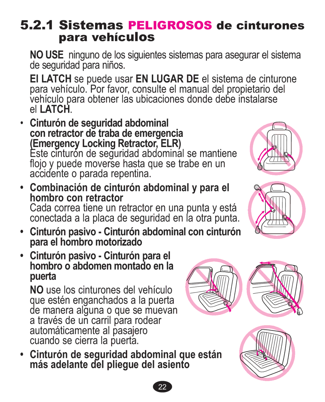 Graco 1760973, 1773134, 1770580, 1762155 owner manual Sistemas Peligrosos de cinturones para vehículos 