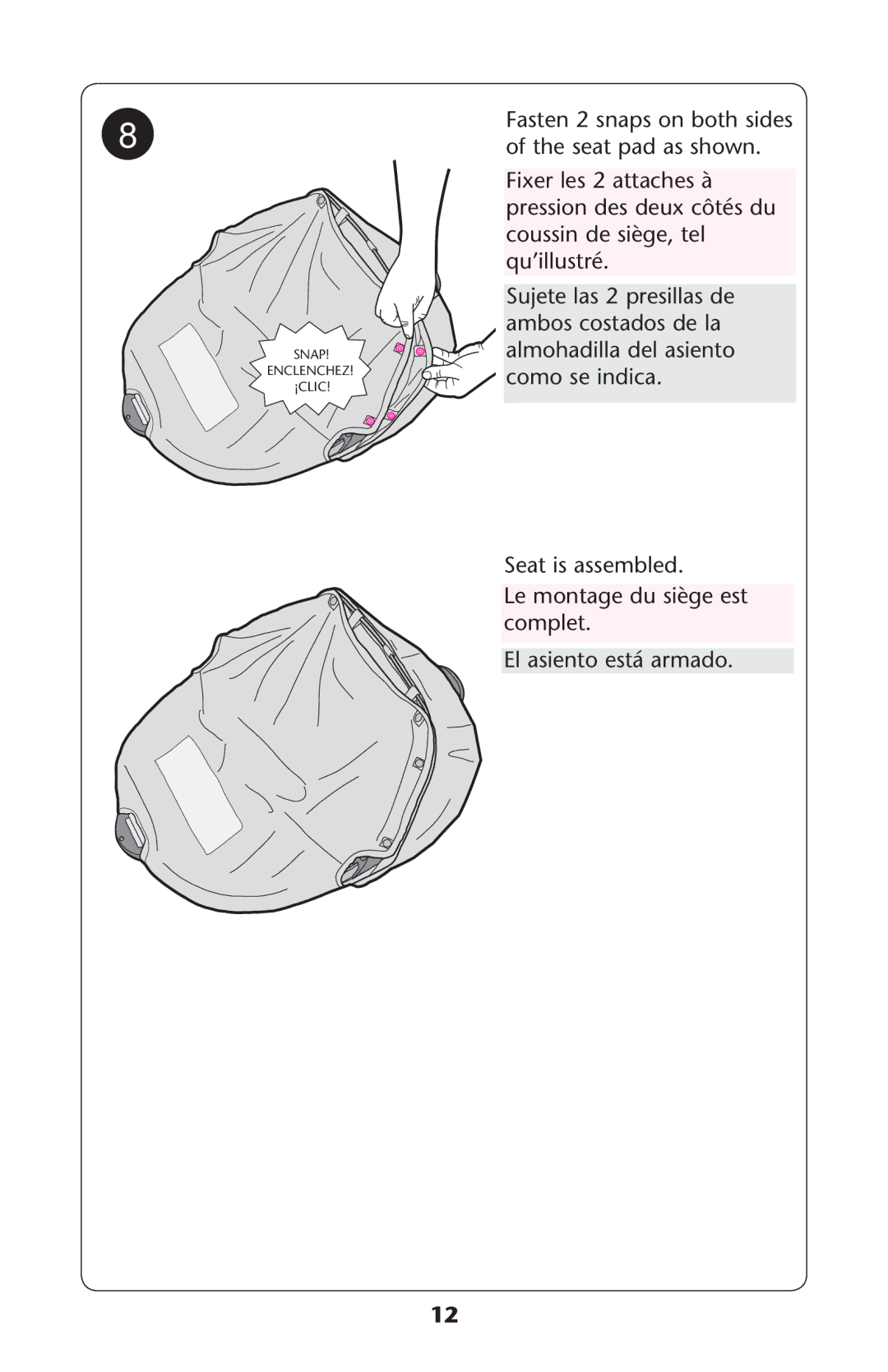 Graco 1857155 3UJETE LASAPRESILLASIDE, Ambosbcostados DE LA almohadilla del asiento como se indica, 3EAT is ASSEMBLED 