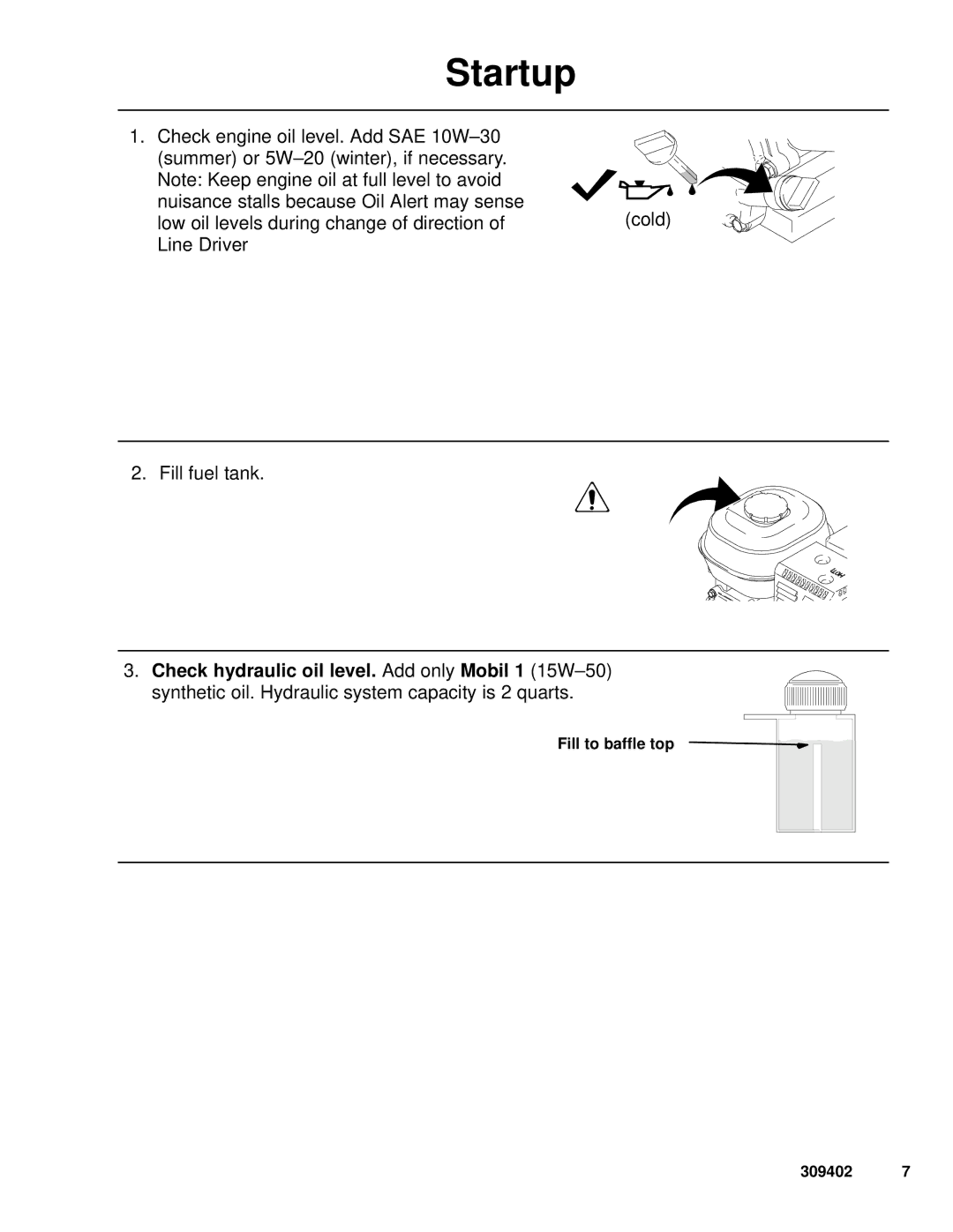 Graco 233725 manual Startup, Check hydraulic oil level. Add only Mobil 1 15W-50, Fill to baffle top 309402 
