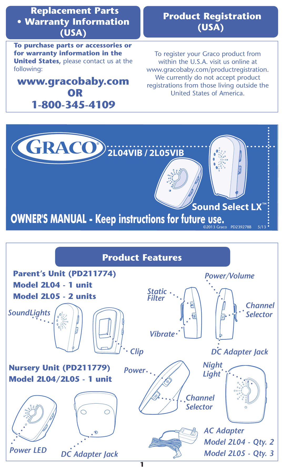 Graco warranty Usa, 2L04VIB / 2L05VIB, Product Features 