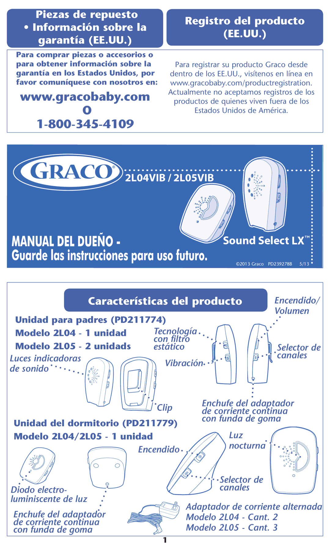 Graco 2L05VIB, 2L04VIB warranty #Aracterósticasrdeleproducto, Para comprar piezas o accesorios o 