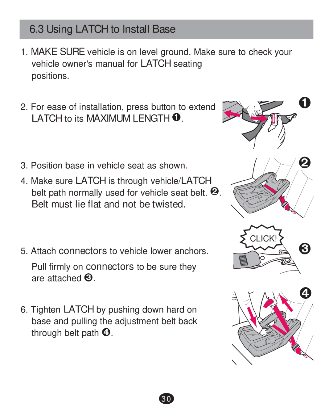 Graco 30 manual Latch to its Maximum Length ™, Belt must lie flat and not be twisted 