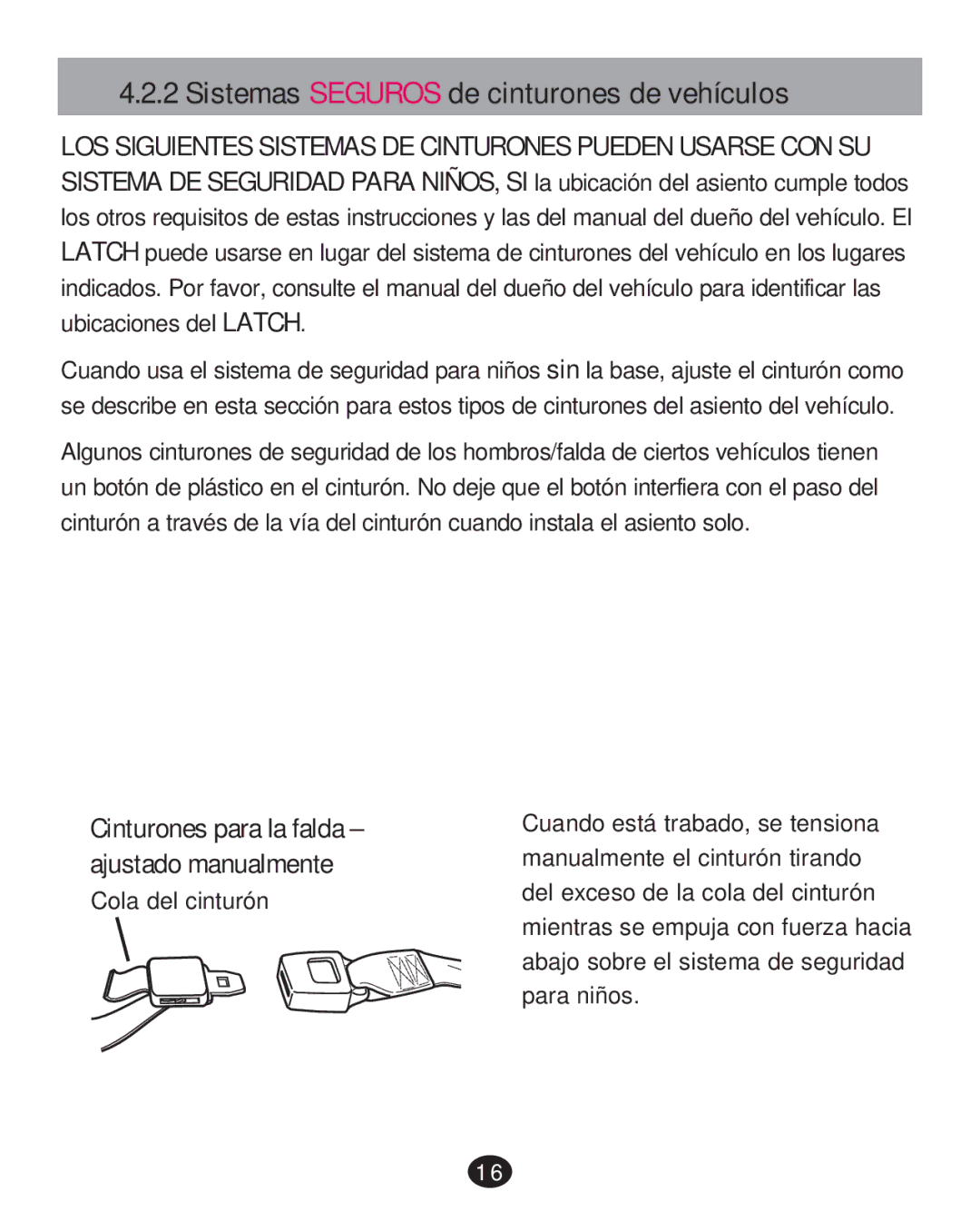 Graco 30 manual Sistemas Seguros de cinturones de vehículos 