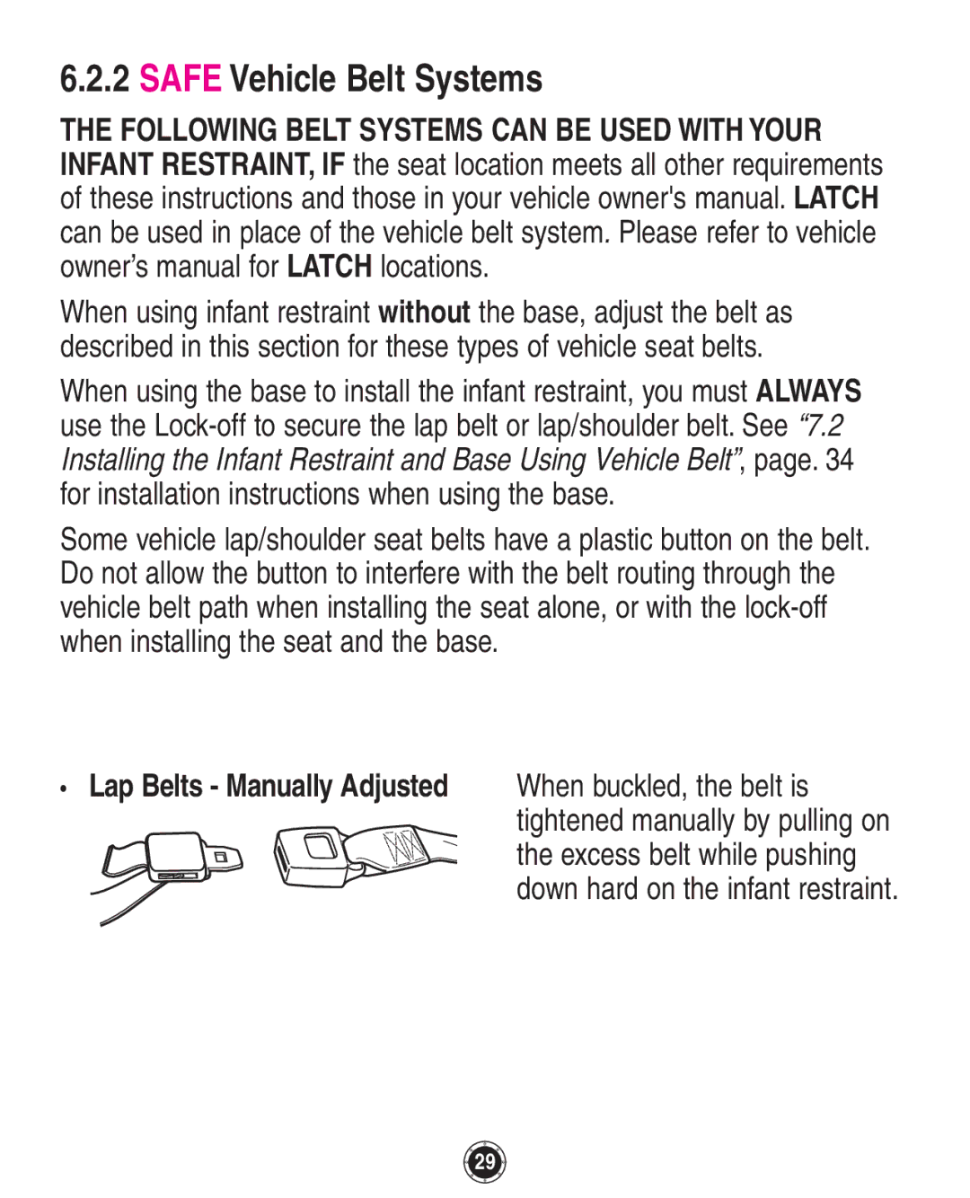 Graco 1760657, 35, 1760658 owner manual Safe Vehicle Belt Systems, When buckled, the belt is 