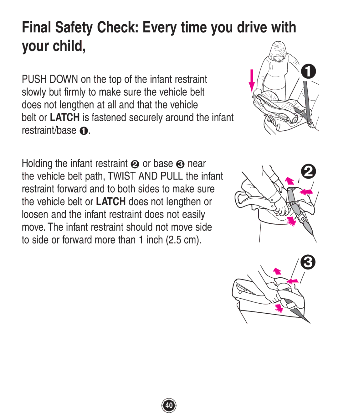 Graco 1760658, 35, 1760657 owner manual Final Safety Check Every time you drive with your child 