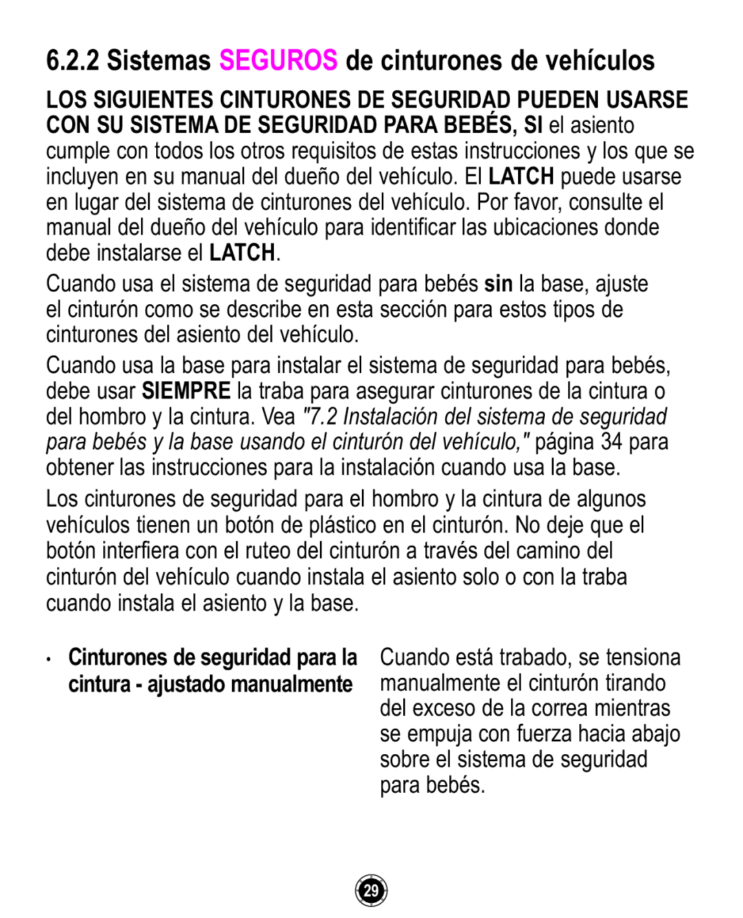 Graco 35 owner manual Sistemas Seguros de cinturones de vehículos 