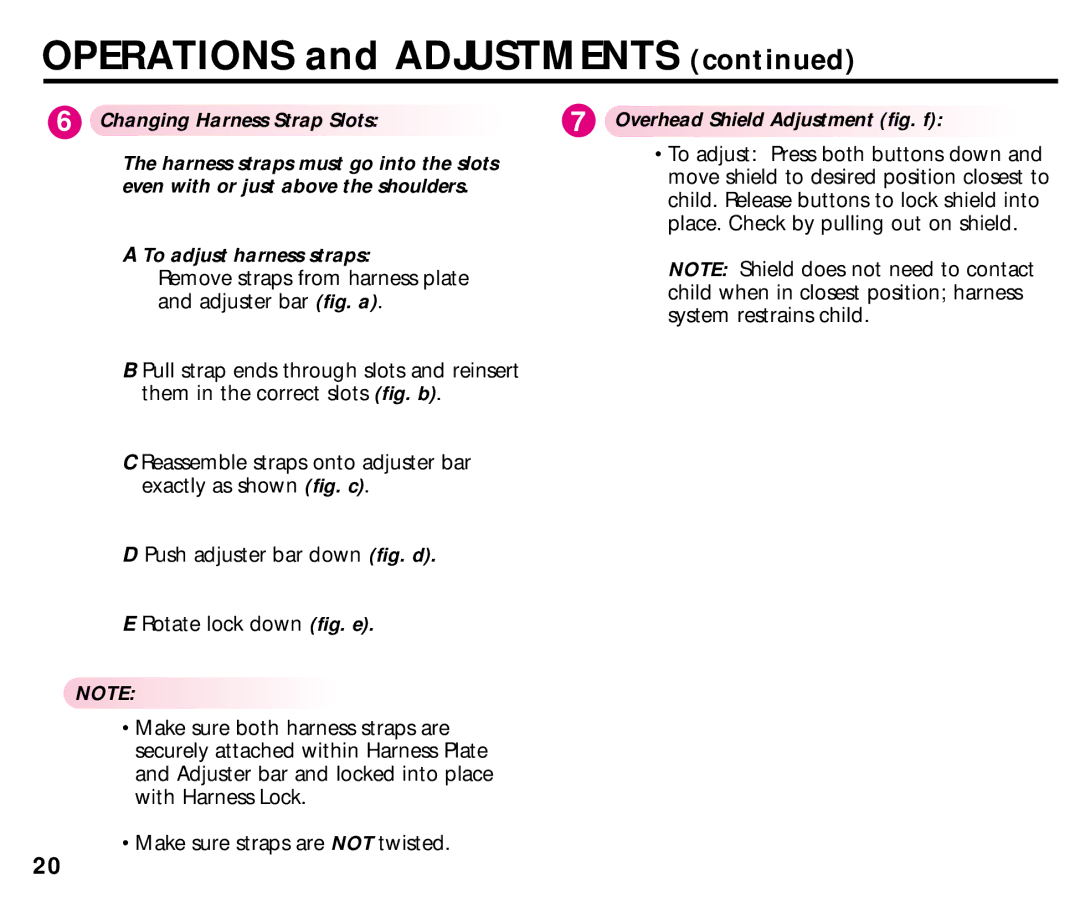 Graco 44164, 44339 manual Changing Harness Strap Slots, To adjust harness straps, Overhead Shield Adjustment fig. f 