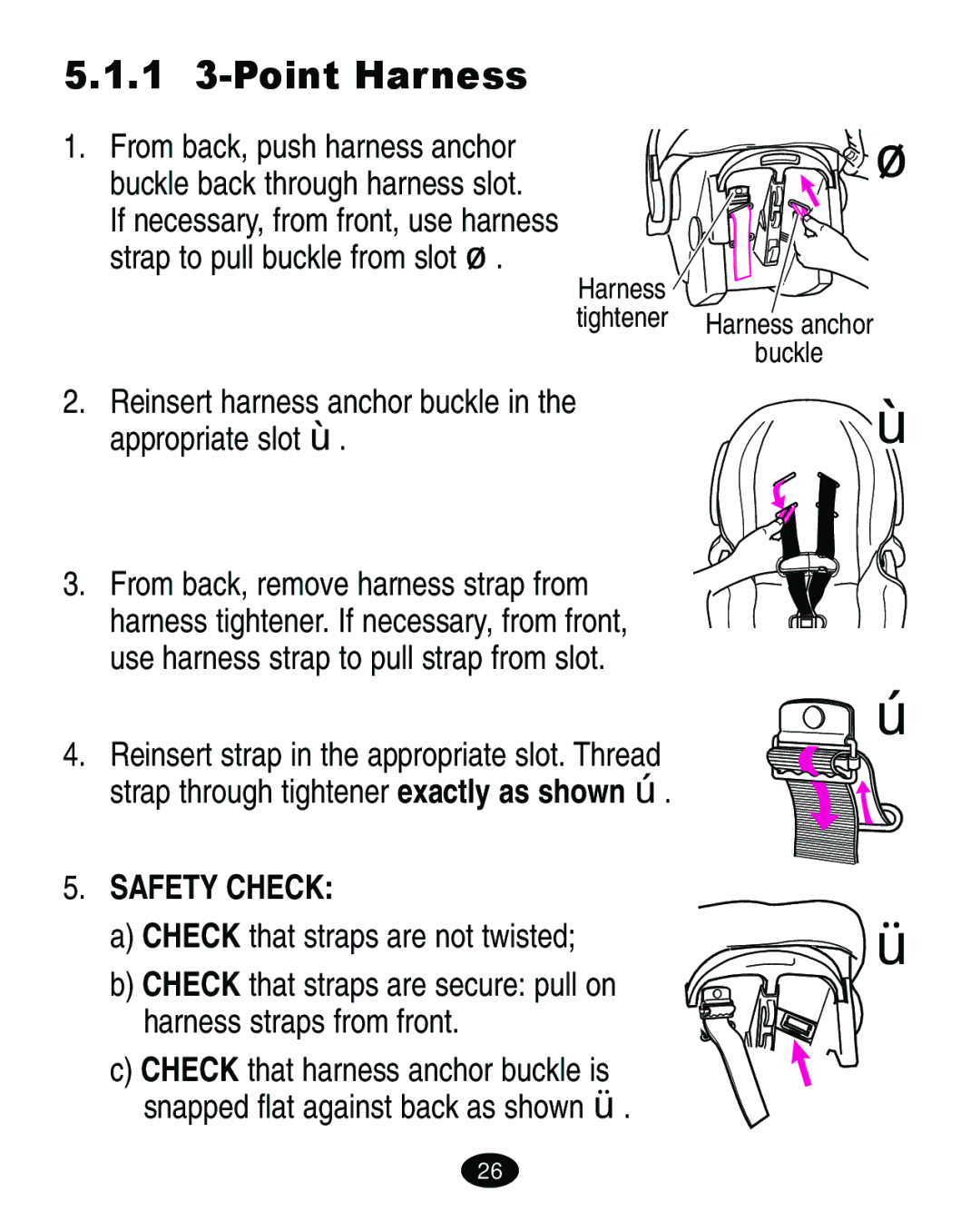 Graco 4460402 manual 1 3-Point Harness, Reinsert harness anchor buckle Appropriate slot Œ, Safety Check 