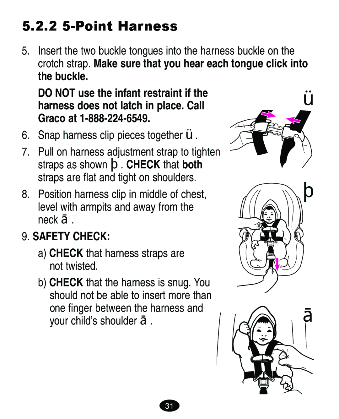 Graco 4460402 manual 2 5-Point Harness, Snap harness clip pieces together Ž 