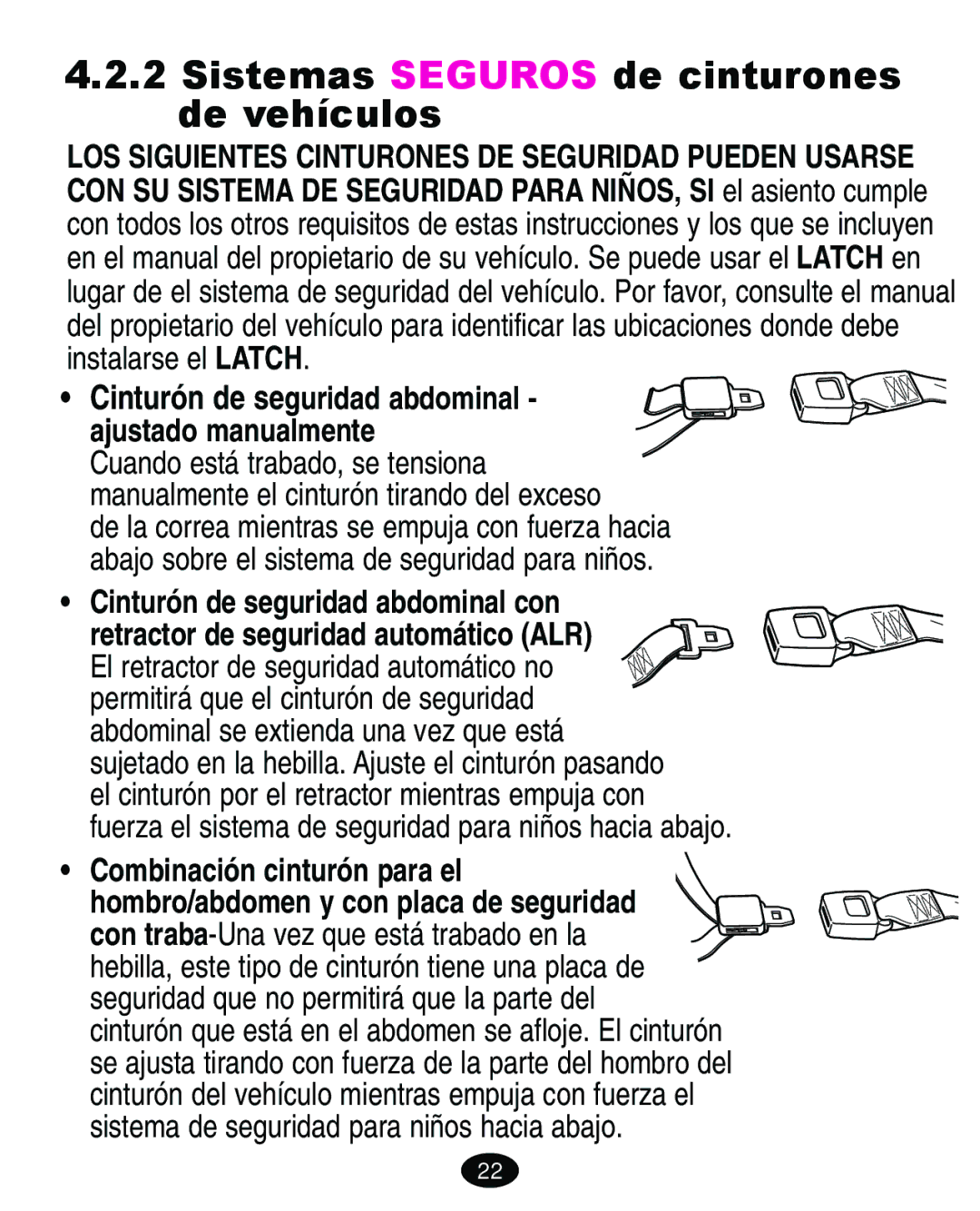 Graco 4460402 Sistemas Seguros de cinturones de vehículos, Cinturón de seguridad abdominal ajustado manualmente 