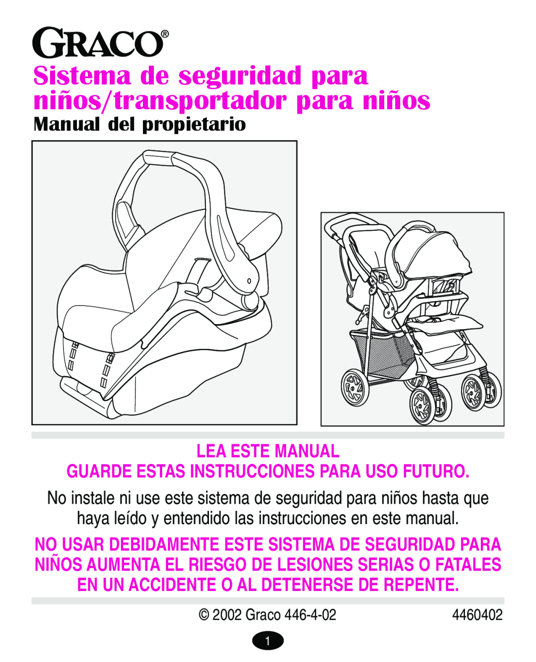 Graco 4460402 Manual del propietario, Lea Este Manual, Sistema de seguridad para niños/transportador para niños, Graco 