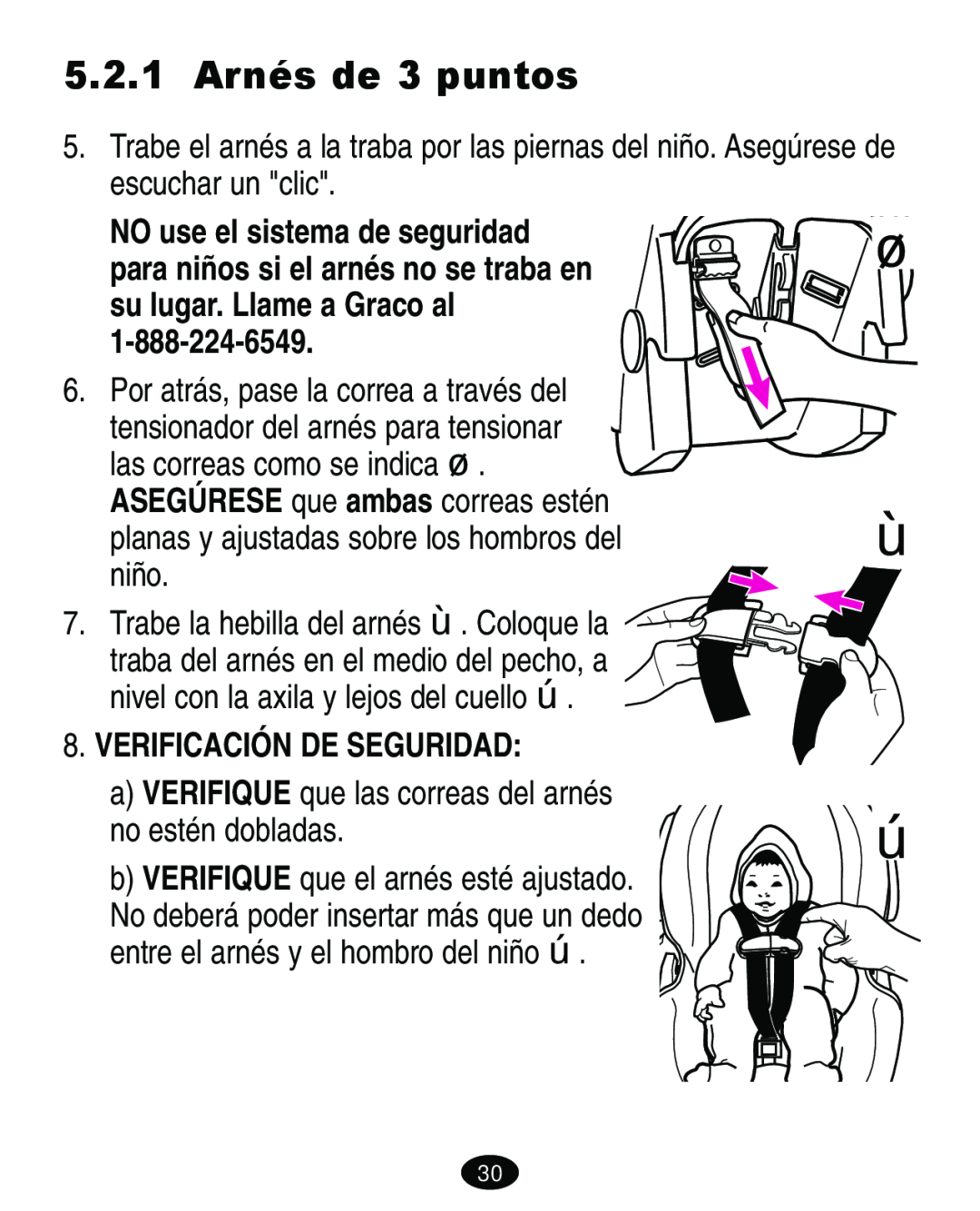 Graco 4460402 manual 5.2.1 Arnés de 3 puntos, NO use el sistema de seguridad, para niños si el arnés no se traba en 
