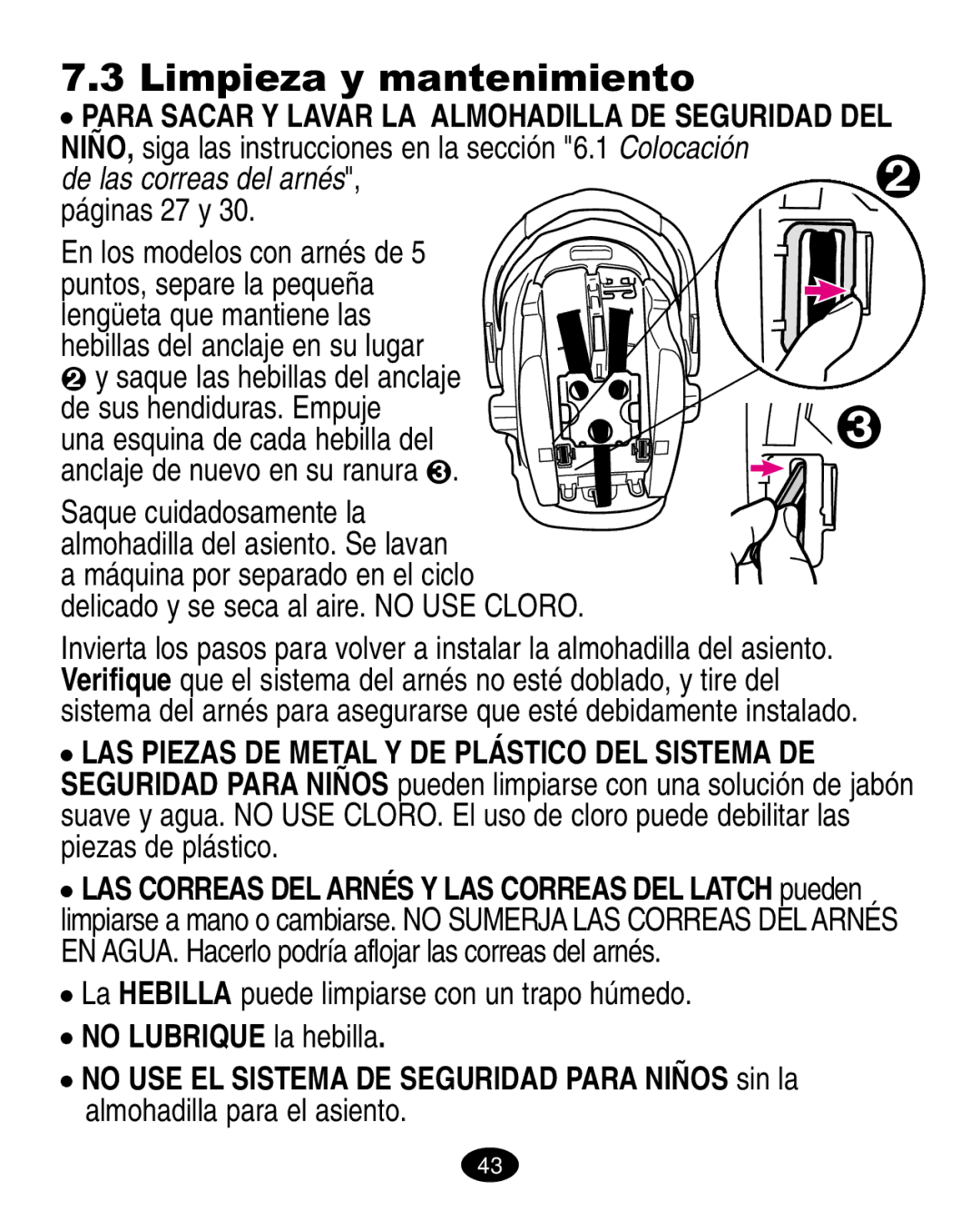 Graco 6123.6113 &6114, 6310 manual Limpieza y mantenimiento, NIÑO, siga las instrucciones en la sección 6.1 Colocación 