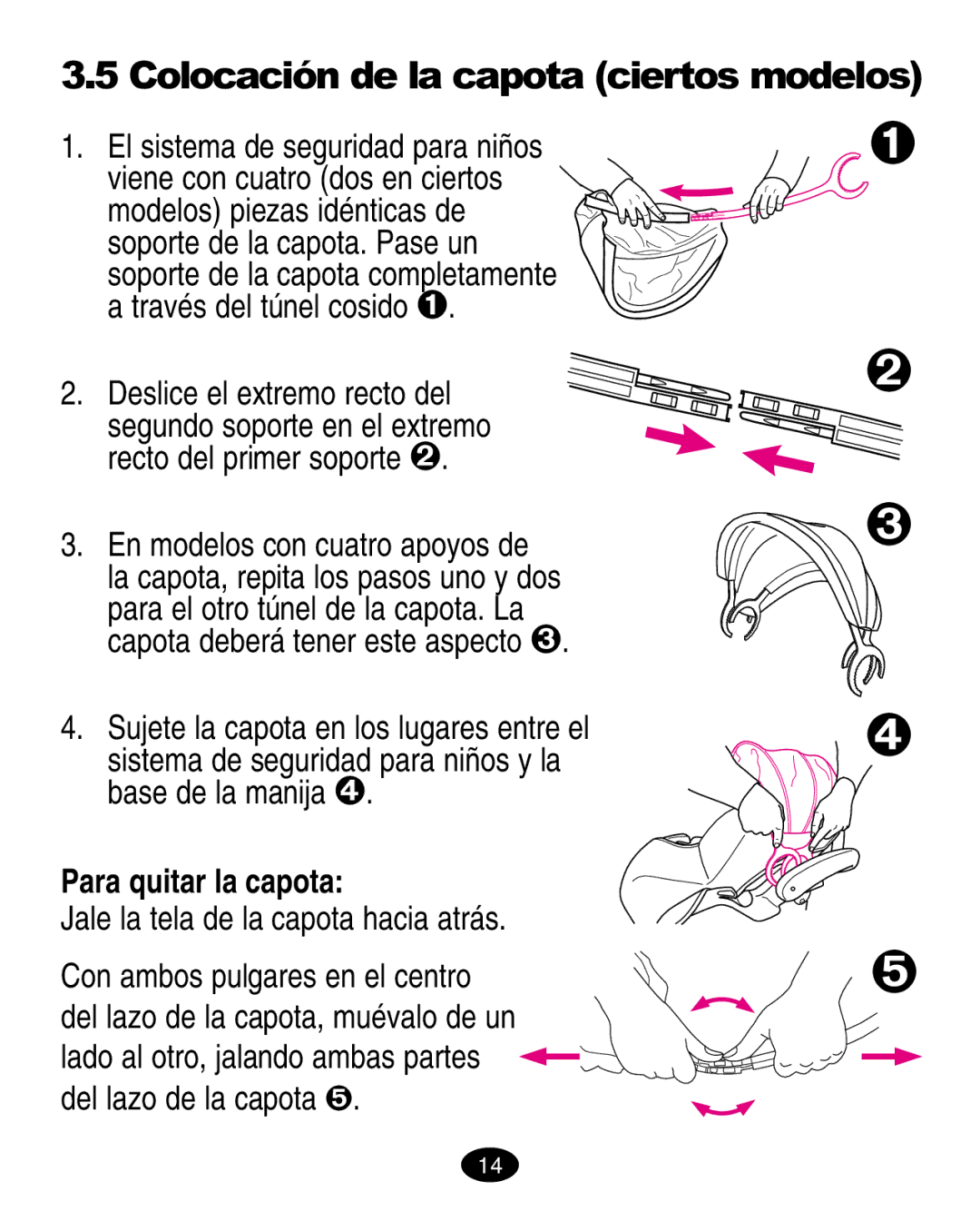 Graco 6310 manual Colocación de la capota ciertos modelos, Sujete la capota en los lugares entre el, Para quitar la capota 