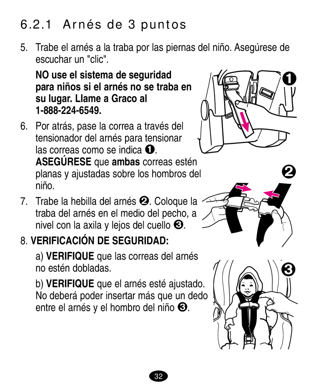 Graco 7420 manual 1 Arnés de 3 puntos, Trabe la hebilla del arnés . Coloque la 