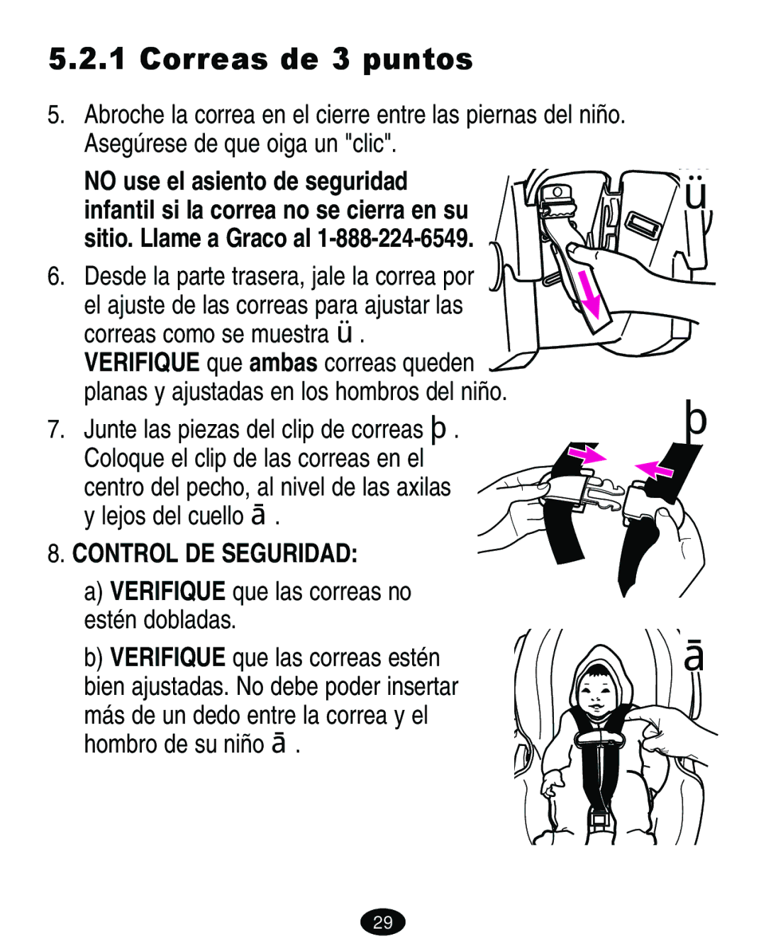 Graco 7421 owner manual Verifique que las correas no estén dobladas 