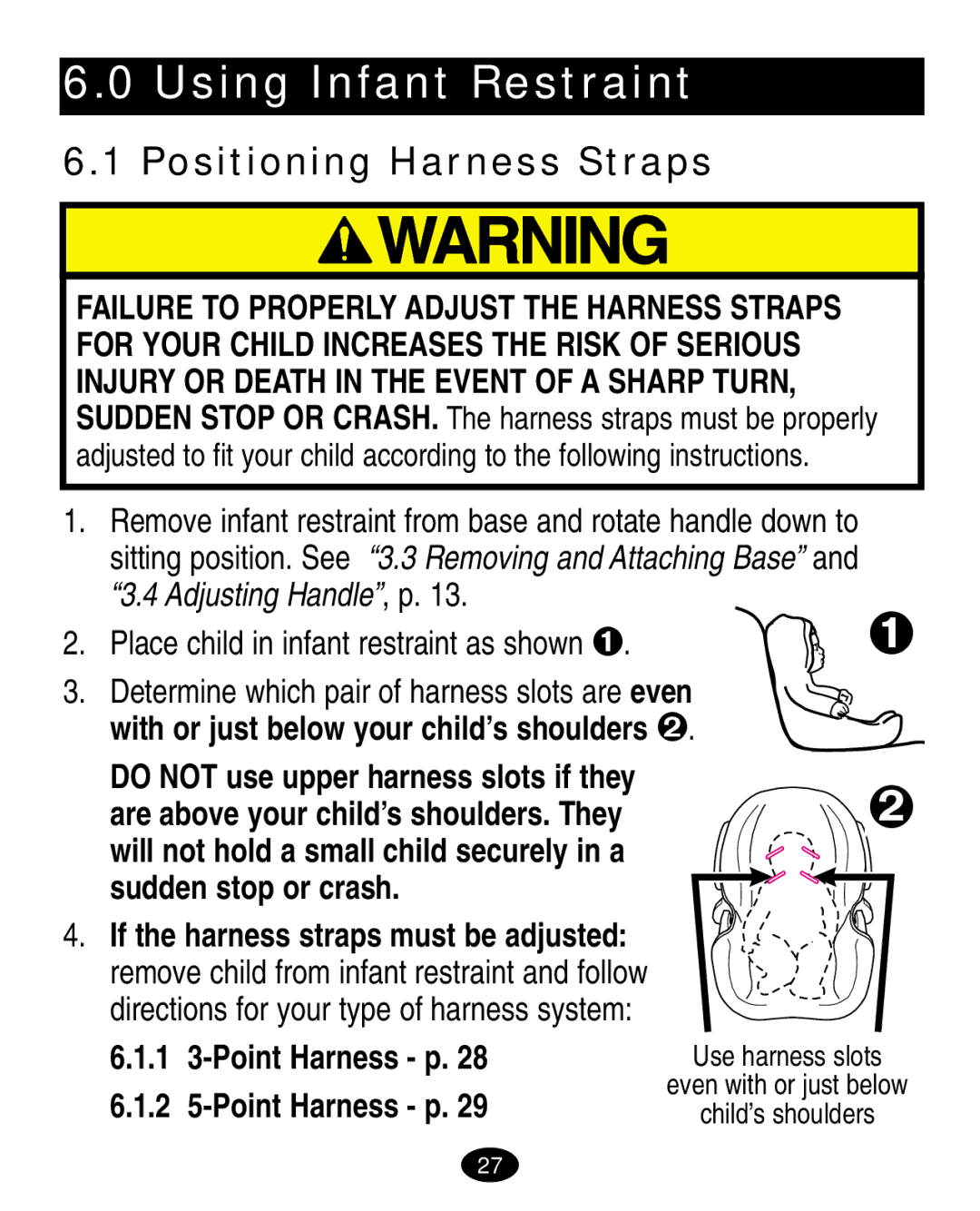 Graco 7424 Using Infant Restraint, Positioning Harness Straps, With or just below your child’s shoulders, Point Harness p 