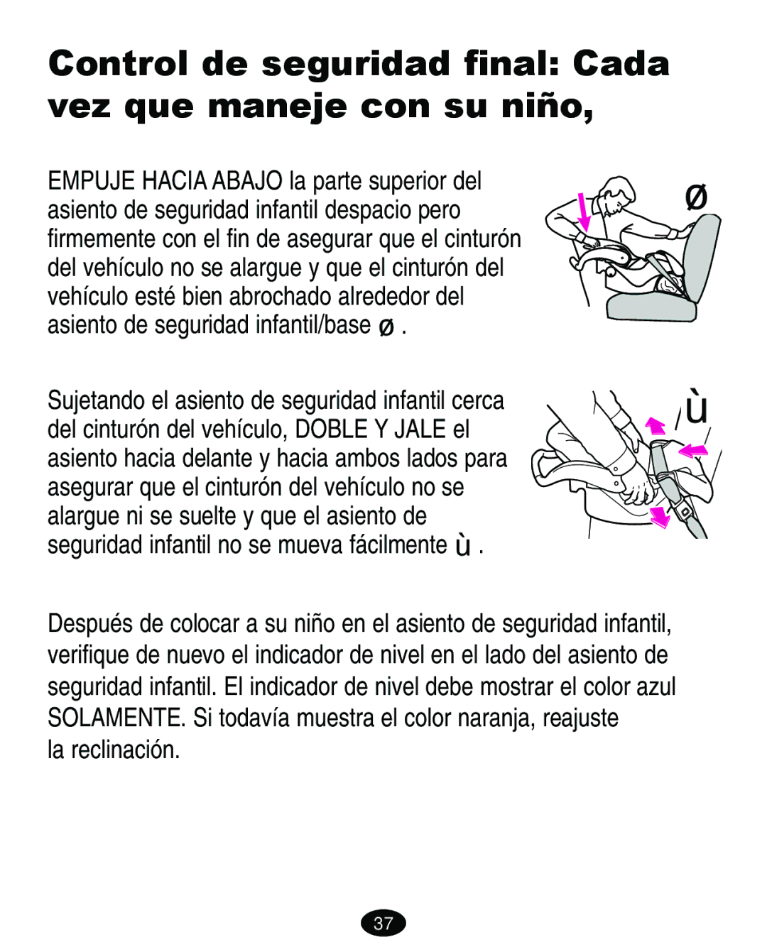 Graco 7427 owner manual Control de seguridad final Cada vez que maneje con su niño 