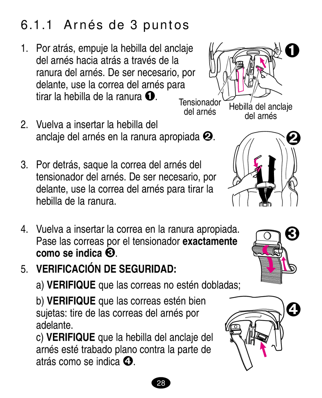 Graco 7444 manual 1 Arnés de 3 puntos, Vuelva a insertar la hebilla del, Verificación DE Seguridad 