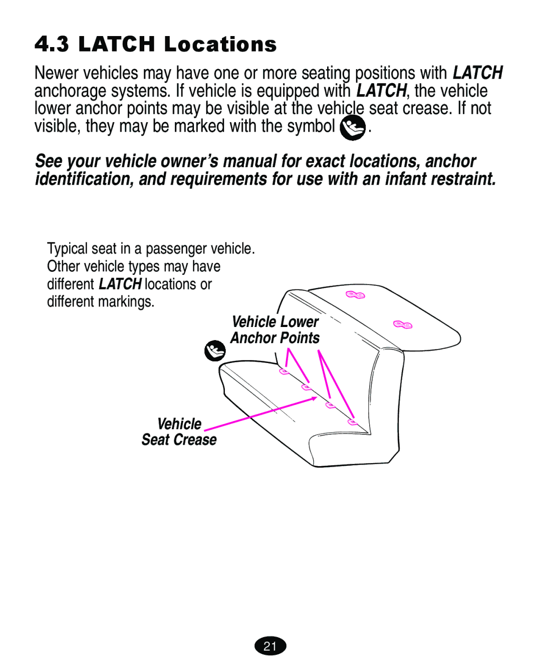 Graco 8444 manual Latch Locations, Visible, they may be marked with the symbol 