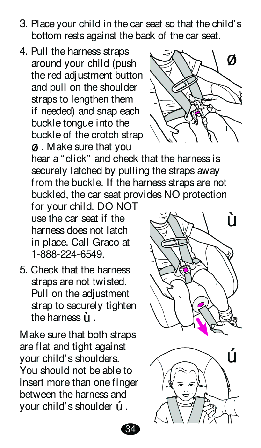 Graco 8480 owner manual Hear a click and check that the harness is 