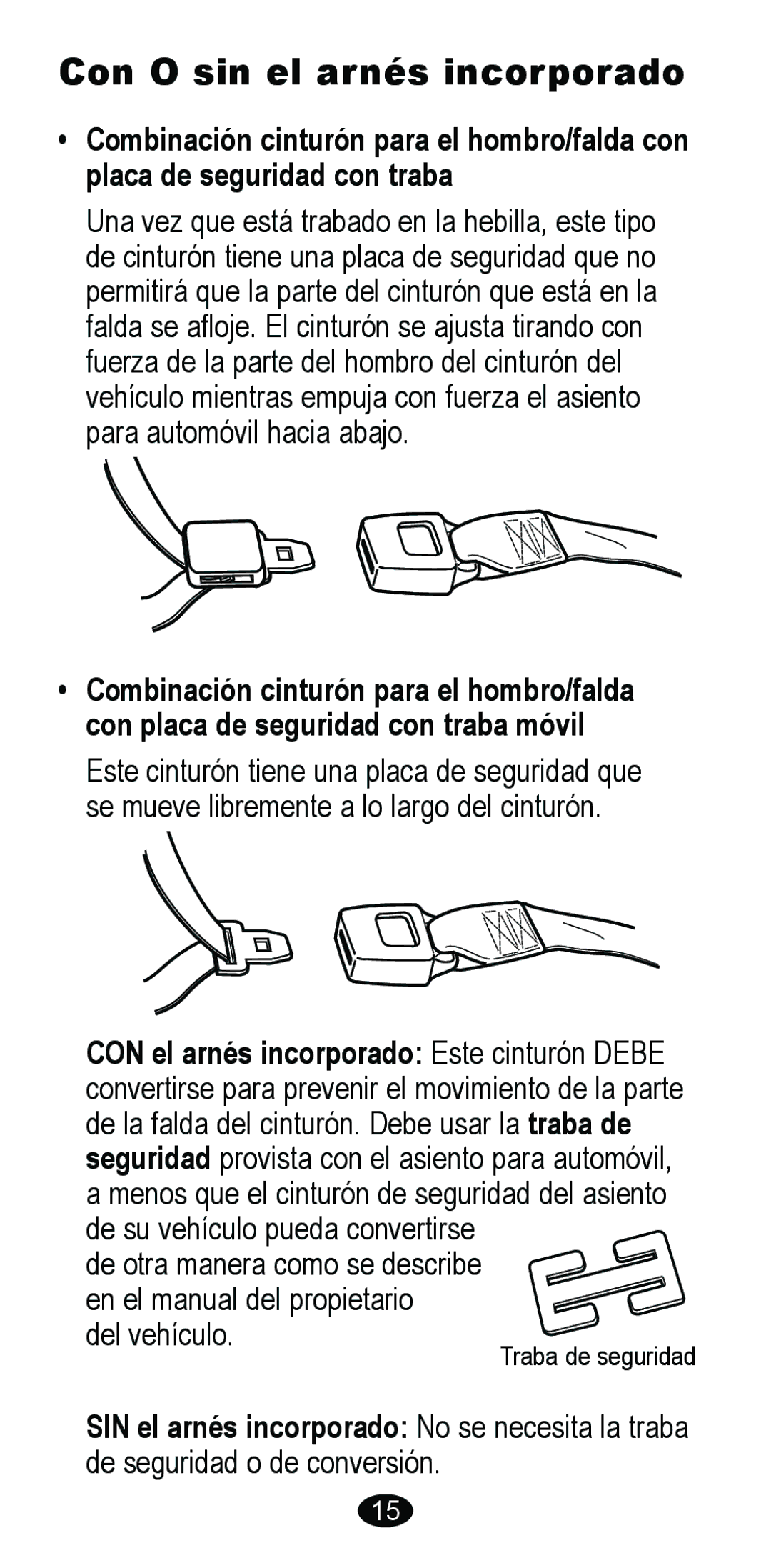 Graco 8485 owner manual Con O sin el arnés incorporado 