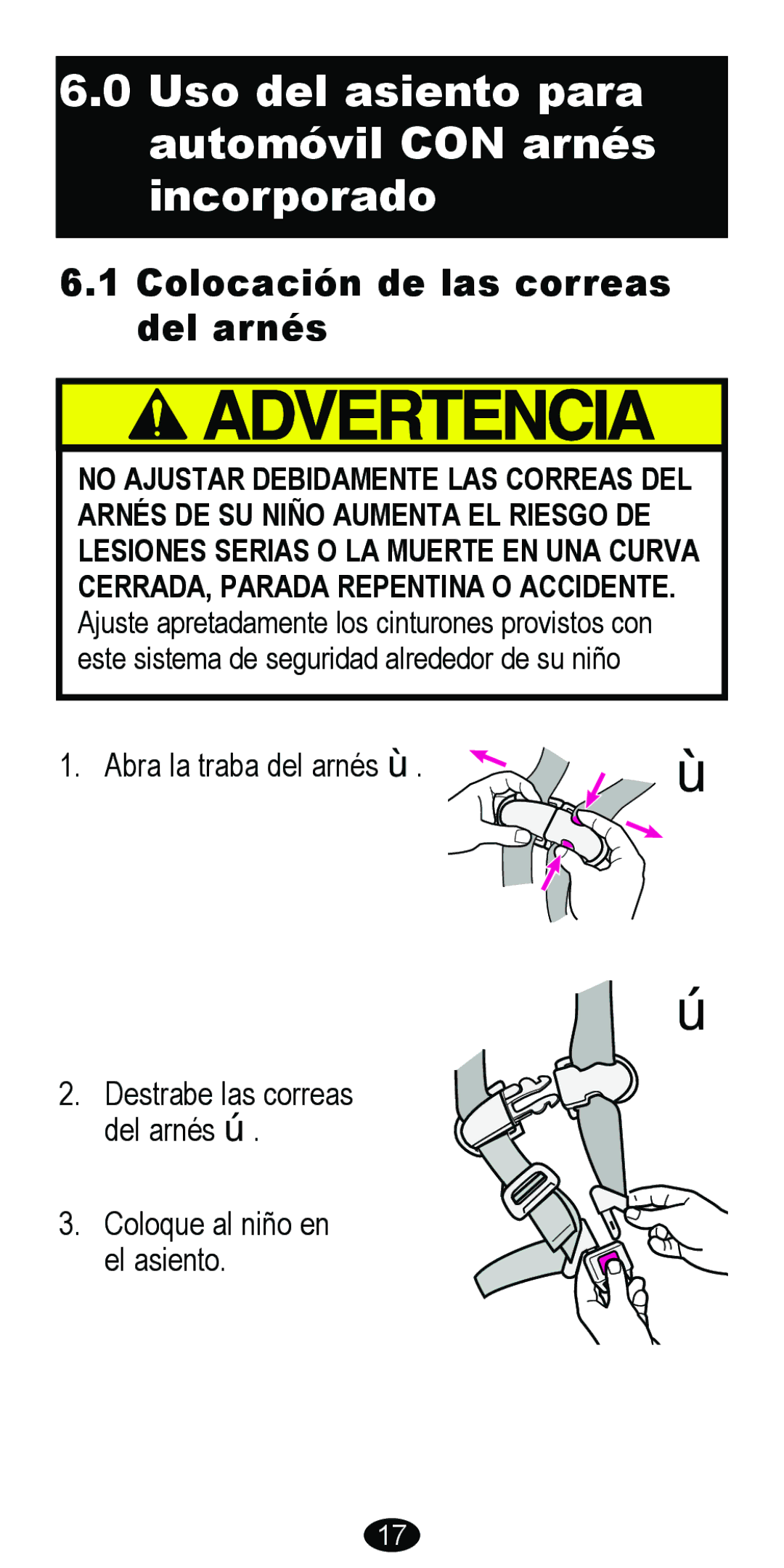 Graco 8485 owner manual Uso del asiento para automóvil CON arnés incorporado, Colocación de las correas Del arnés 