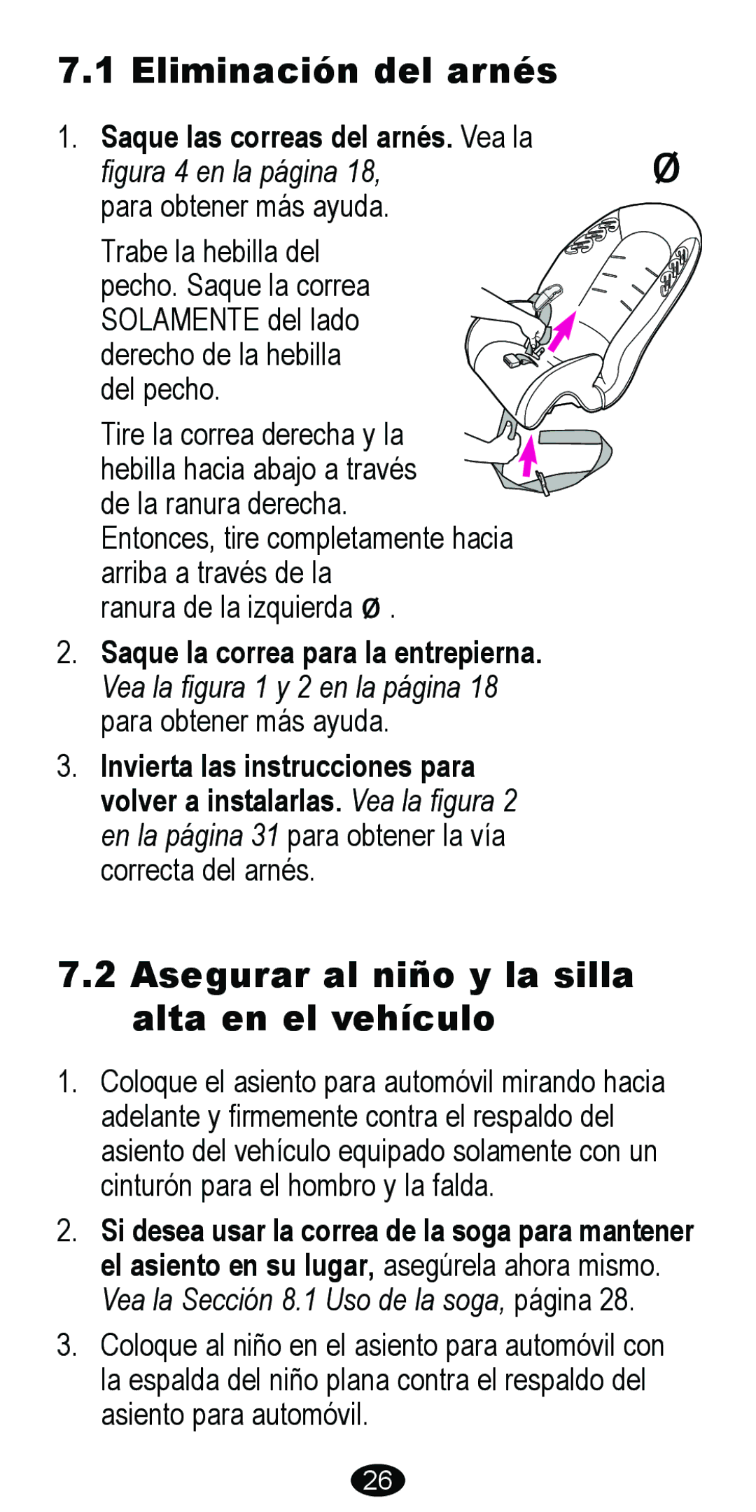 Graco 8485 Eliminación del arnés, Asegurar al niño y la silla alta en el vehículo, Saque las correas del arnés. Vea la 