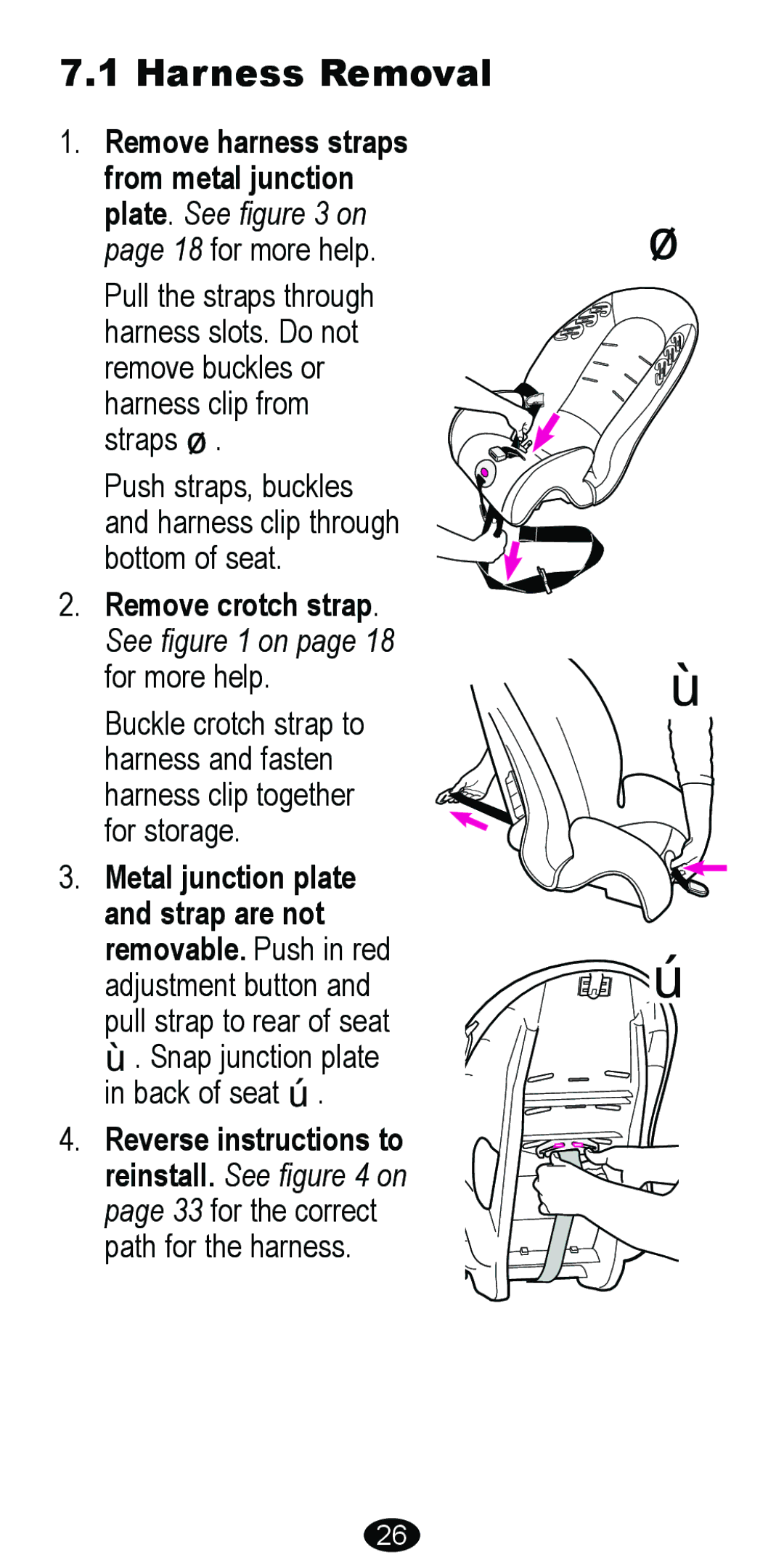 Graco 8488 owner manual Harness Removal, Remove crotch strap. See on page 18 for more help 