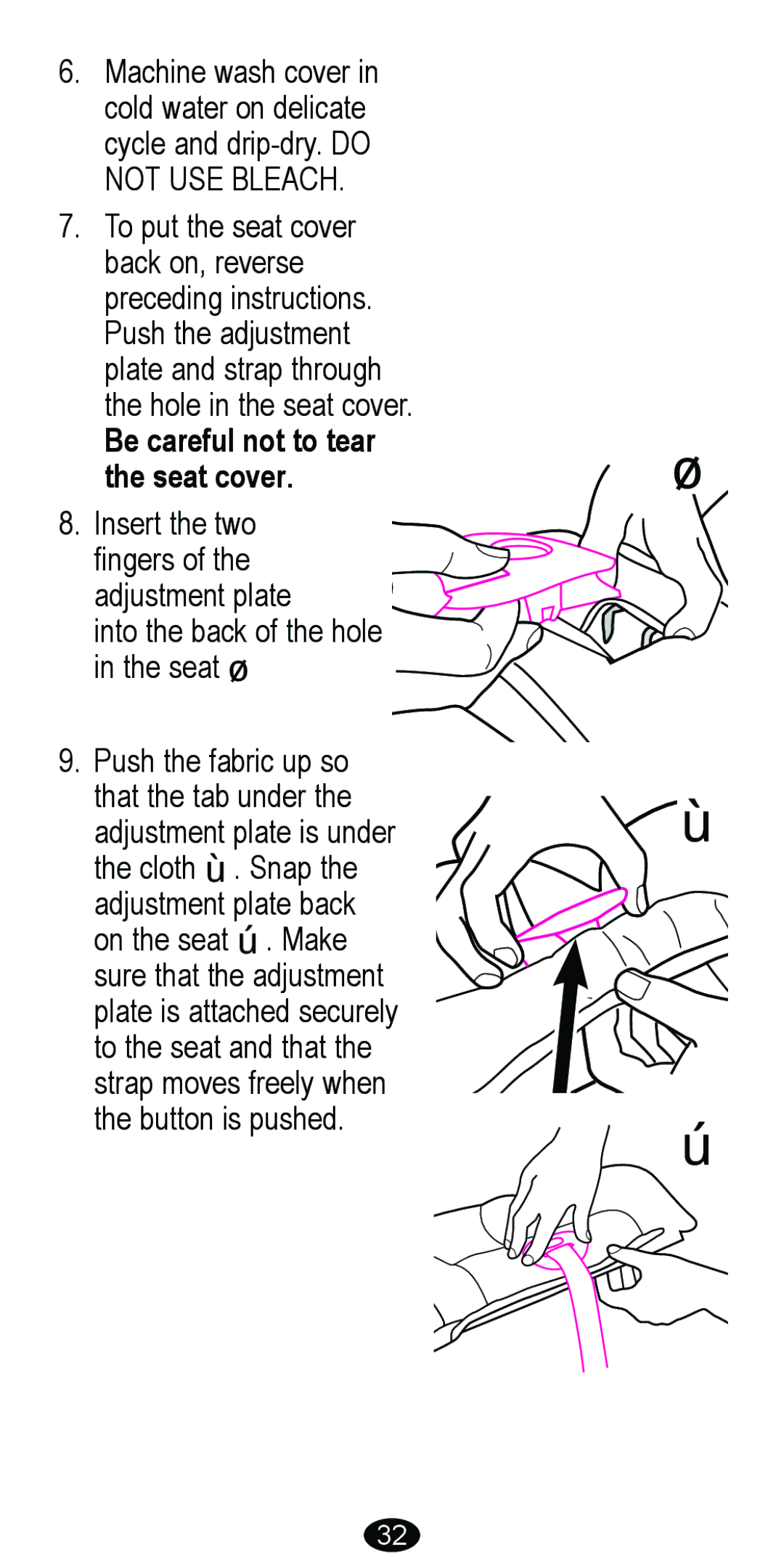 Graco 8488 owner manual Be careful not to tear the seat cover 